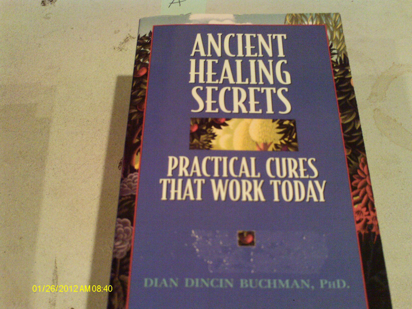 Ancient healing secrets: Practical cures that work today book cover