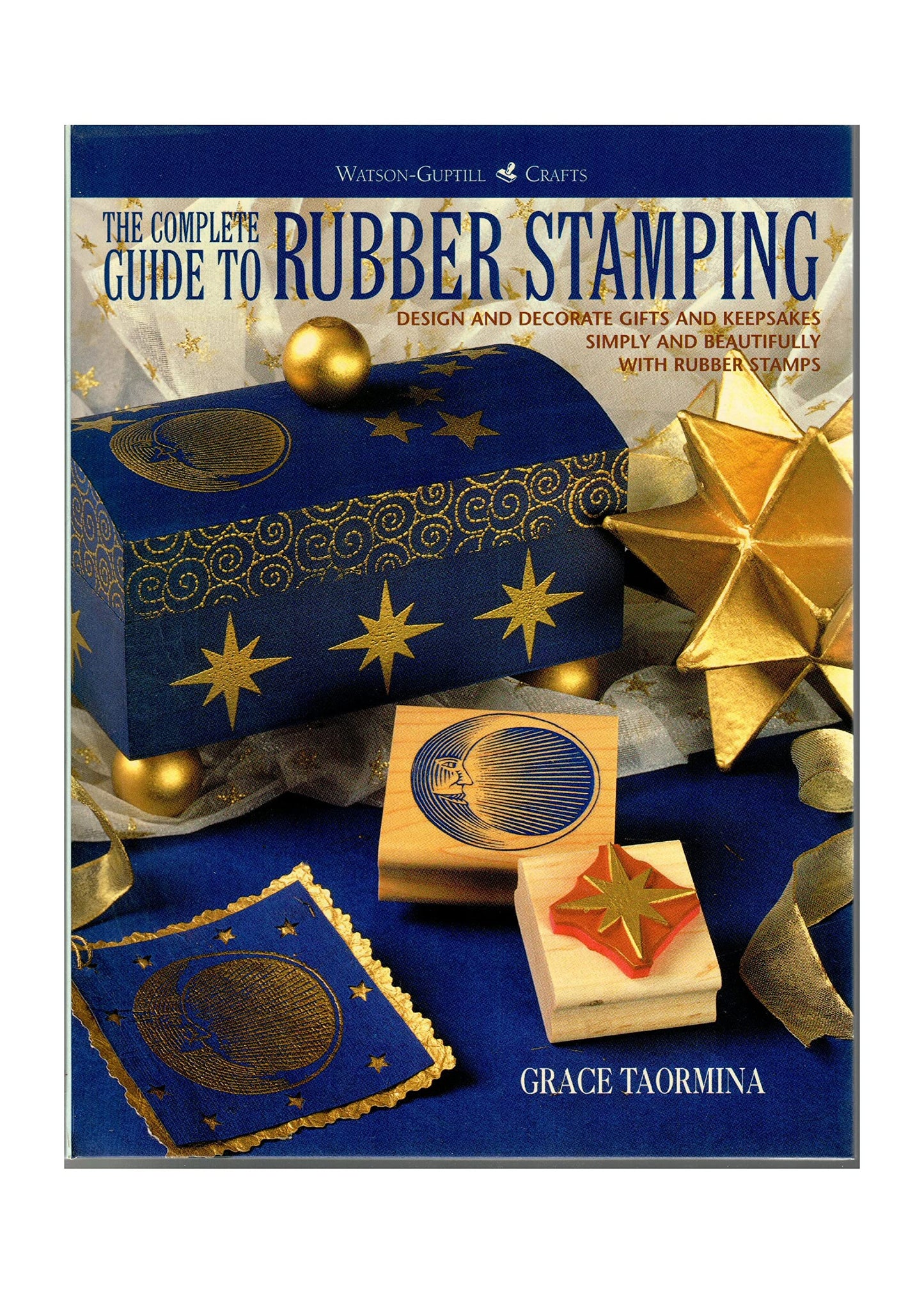 Complete Guide to Rubber Stamping: Design and Decorate Gifts and Keepsakes Simply and Beautifully with Rubber Stamps book cover