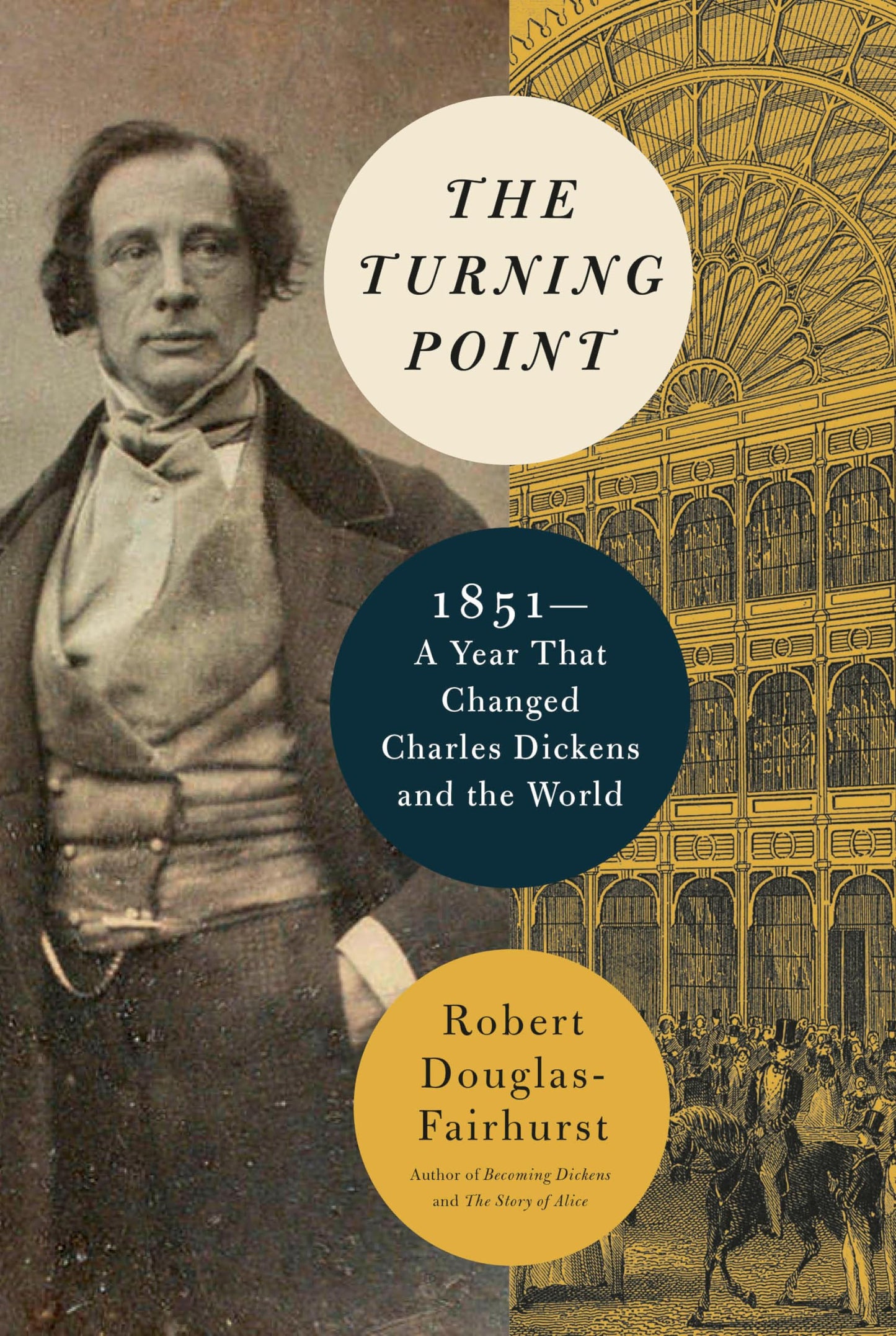 Turning Point: 1851--A Year That Changed Charles Dickens and the World