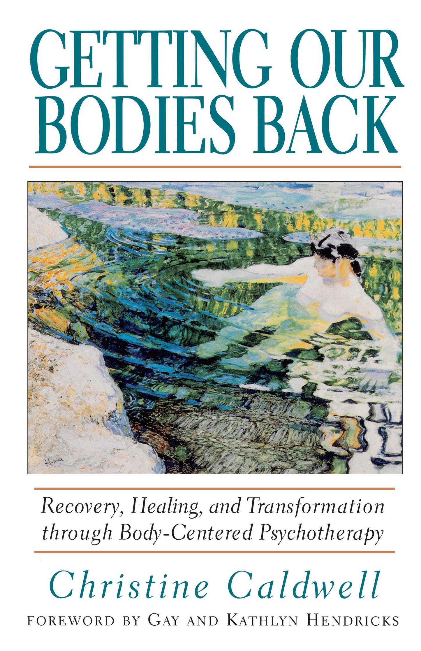 Getting Our Bodies Back: Recovery, Healing, and Transformation Through Body-Centered Psychotherapy book cover