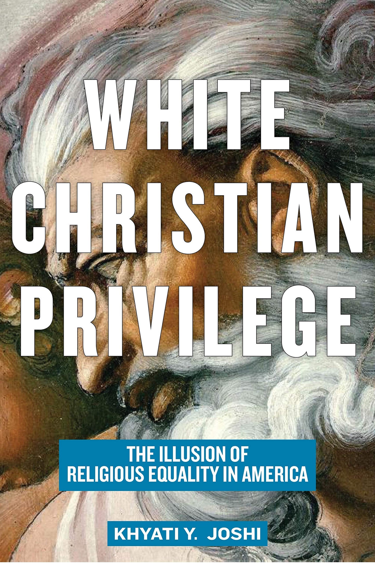 White Christian Privilege: The Illusion of Religious Equality in America book cover