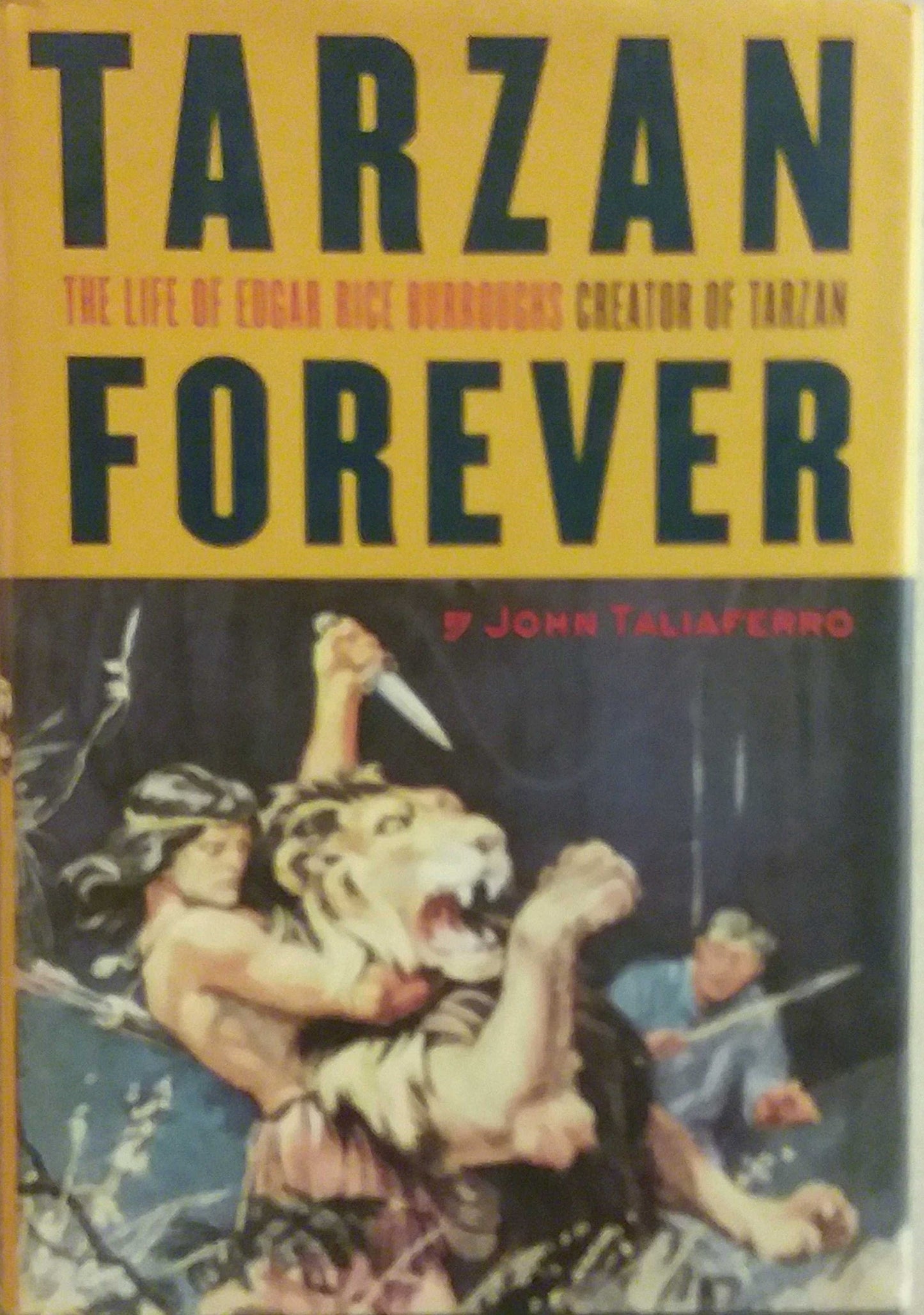 Tarzan Forever: The Life of Edgar Rice Burroughs, Creator of Tarzan book cover