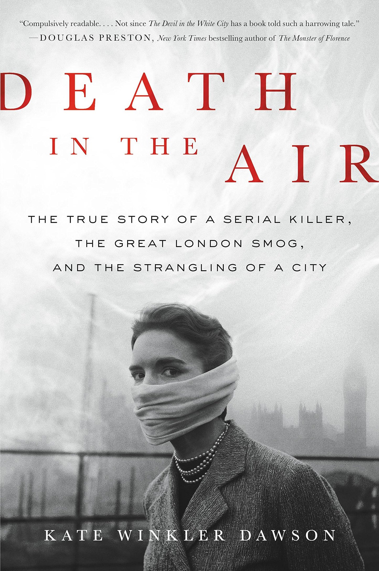 Death in the Air: The True Story of a Serial Killer, the Great London Smog, and the Strangling of a City book cover