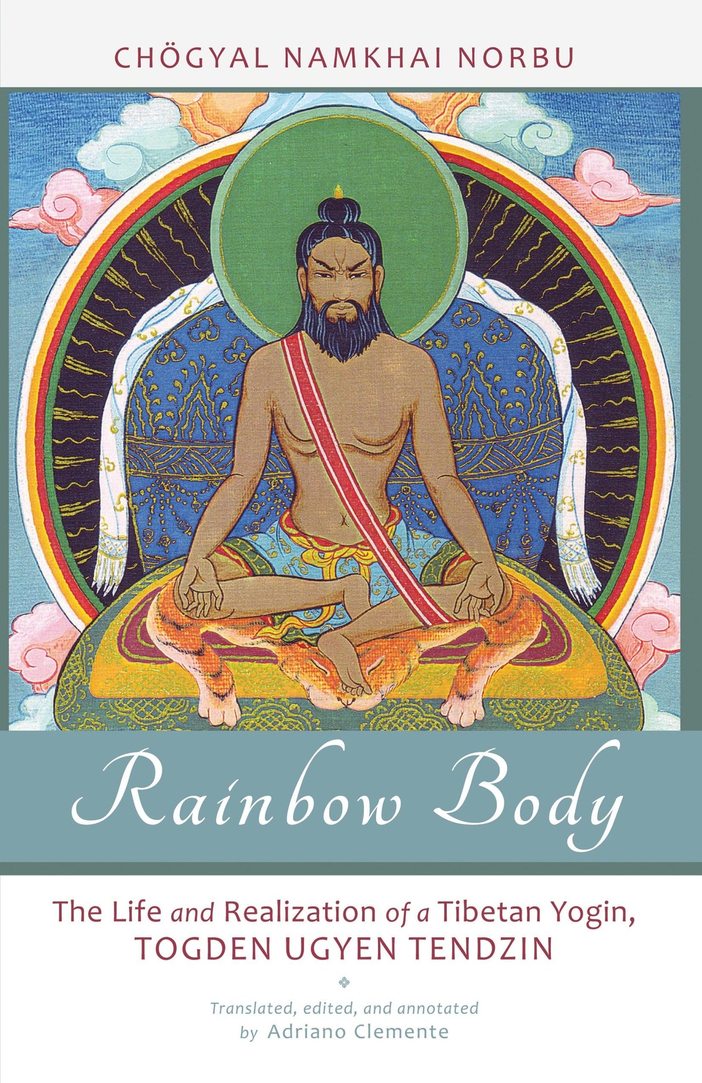 Rainbow Body: The Life and Realization of a Tibetan Yogin, Togden Ugyen Tendzin book cover