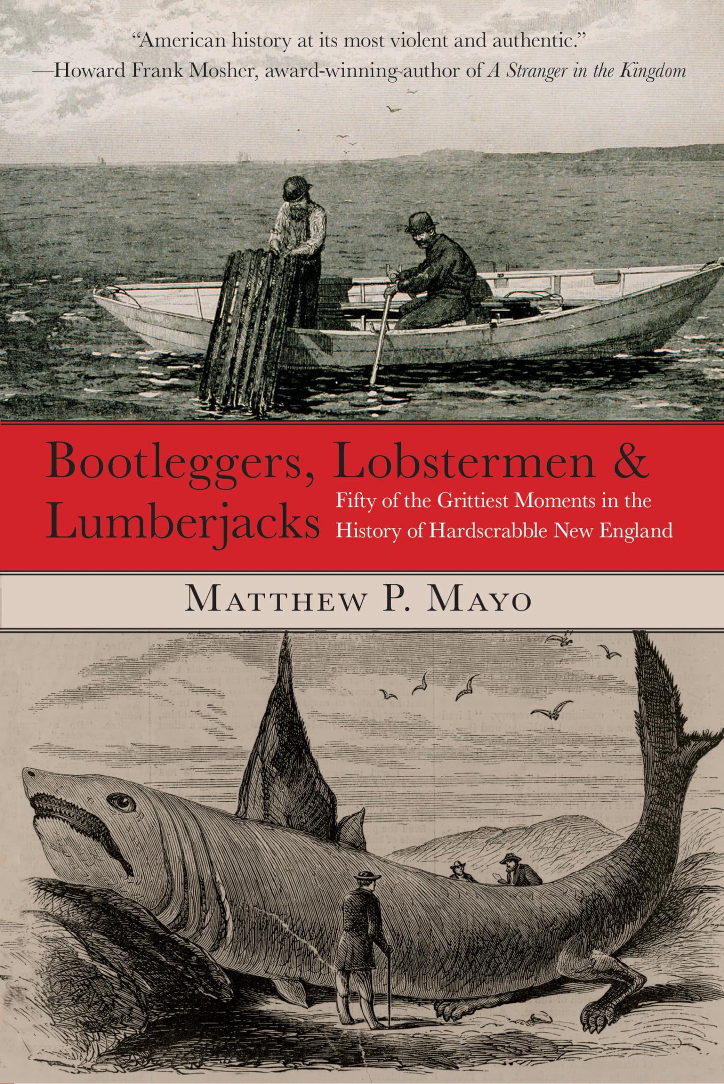 Bootleggers, Lobstermen & Lumberjacks: Fifty Of The Grittiest Moments In The History Of Hardscrabble New England book cover