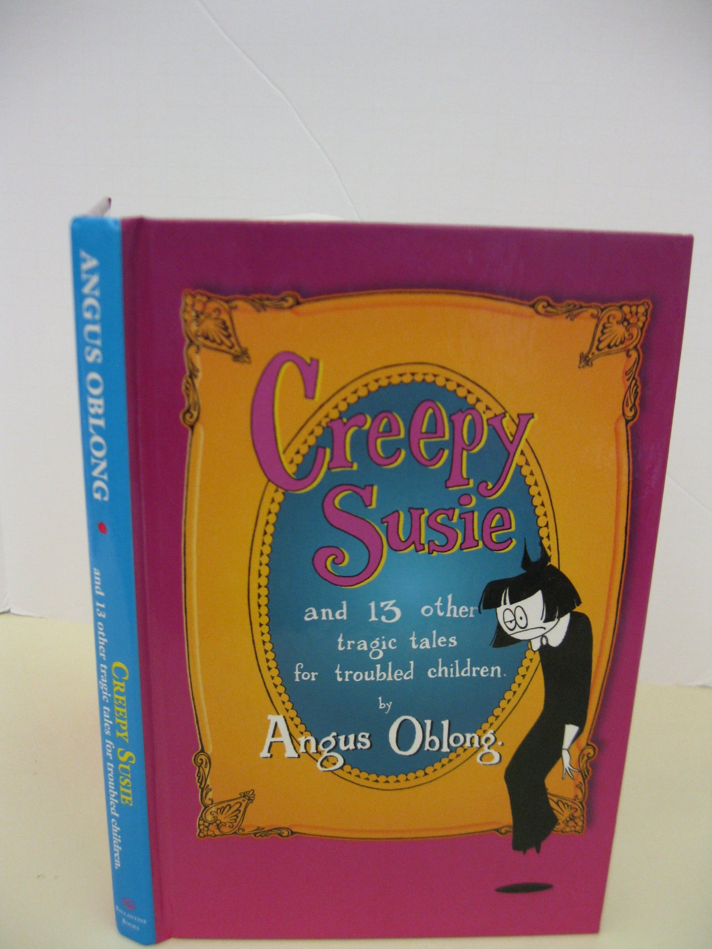 Creepy Susie: And 13 Other Tragic Tales for Troubled Children