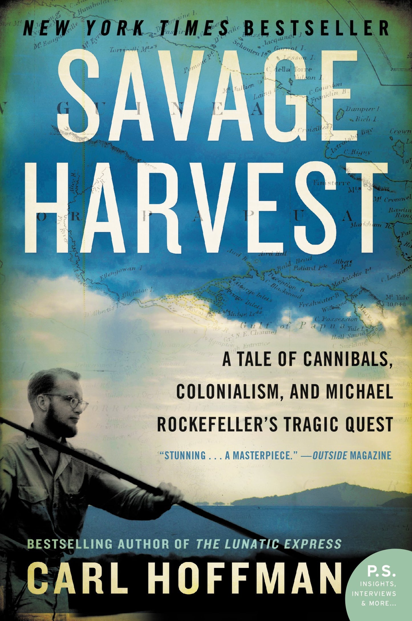 Savage Harvest: A Tale of Cannibals, Colonialism, and Michael Rockefeller's Tragic Quest book cover