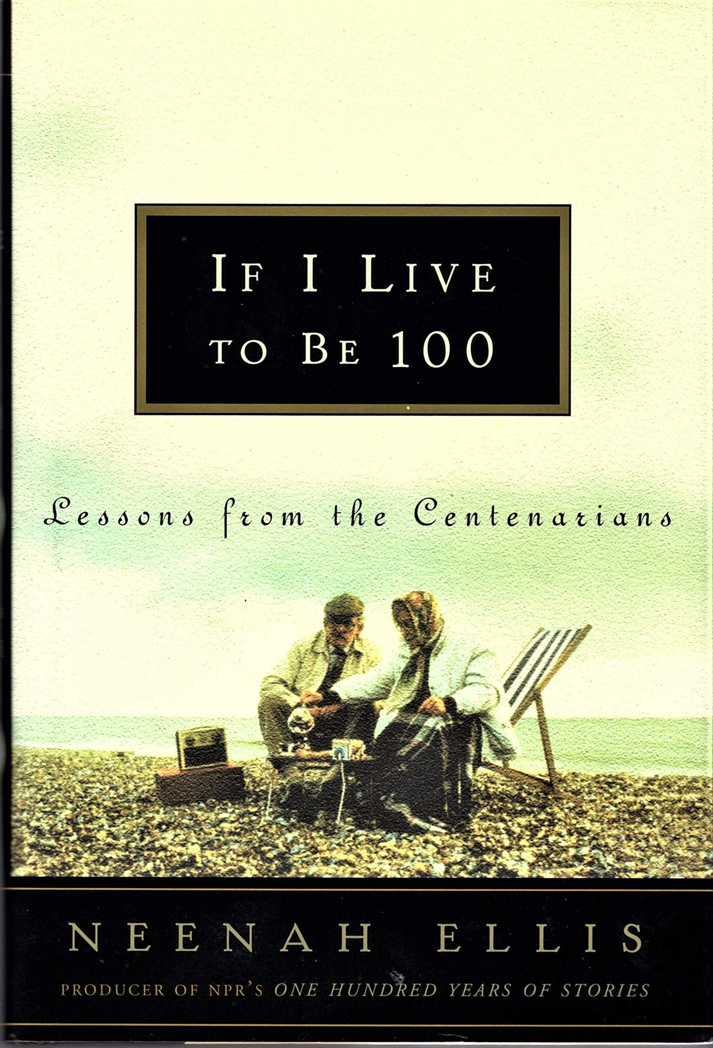 If I Live to Be 100: Lessons from the Centenarians book cover
