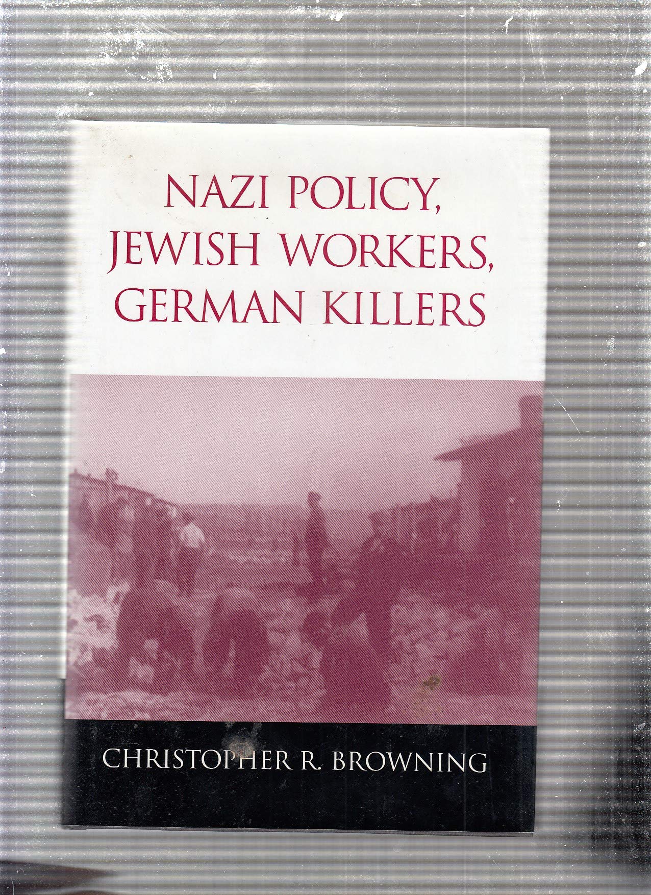 Nazi Policy, Jewish Workers, German Killers book cover