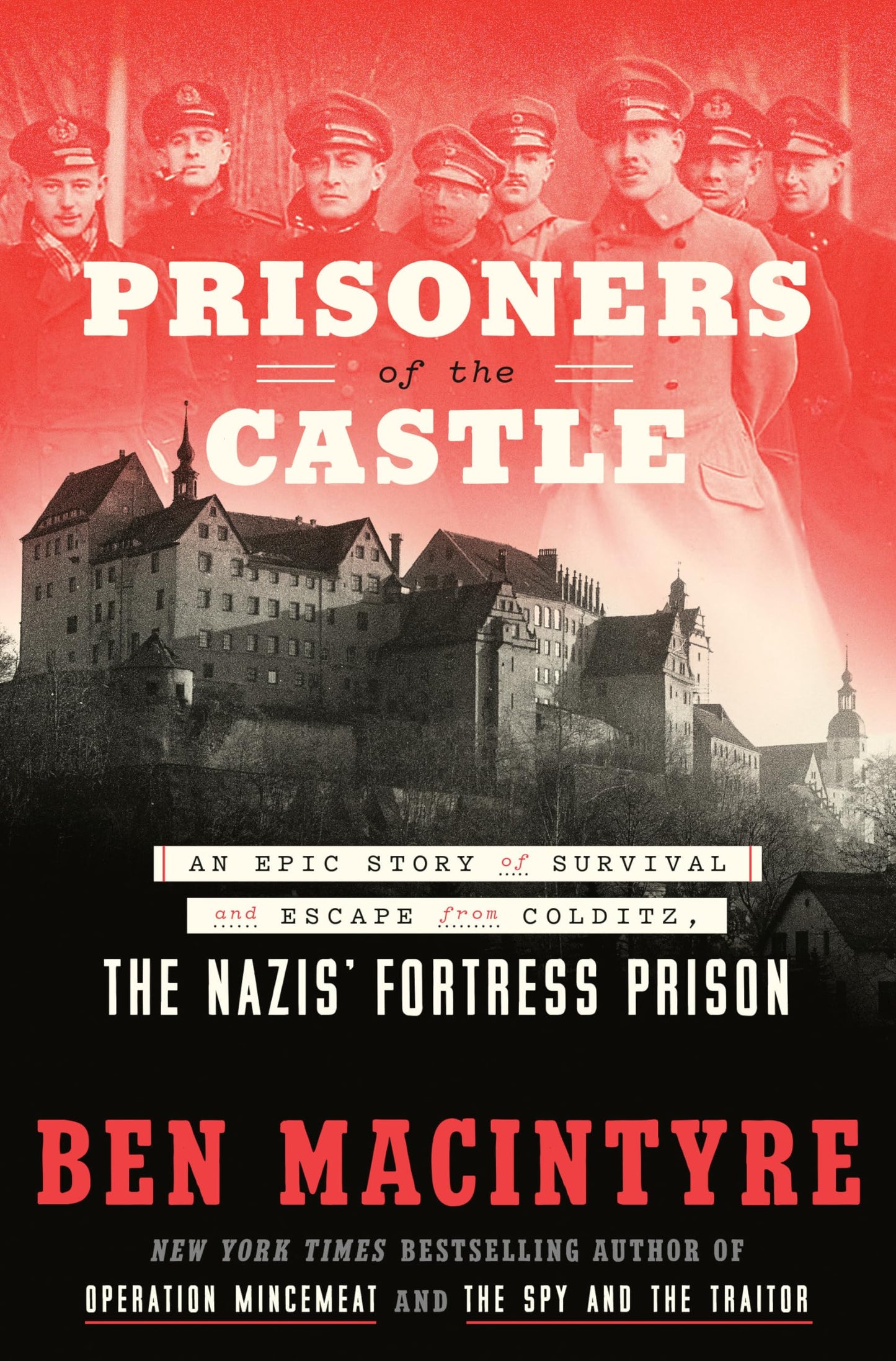 Prisoners of the Castle: An Epic Story of Survival and Escape from Colditz, the Nazis' Fortress Prison book cover