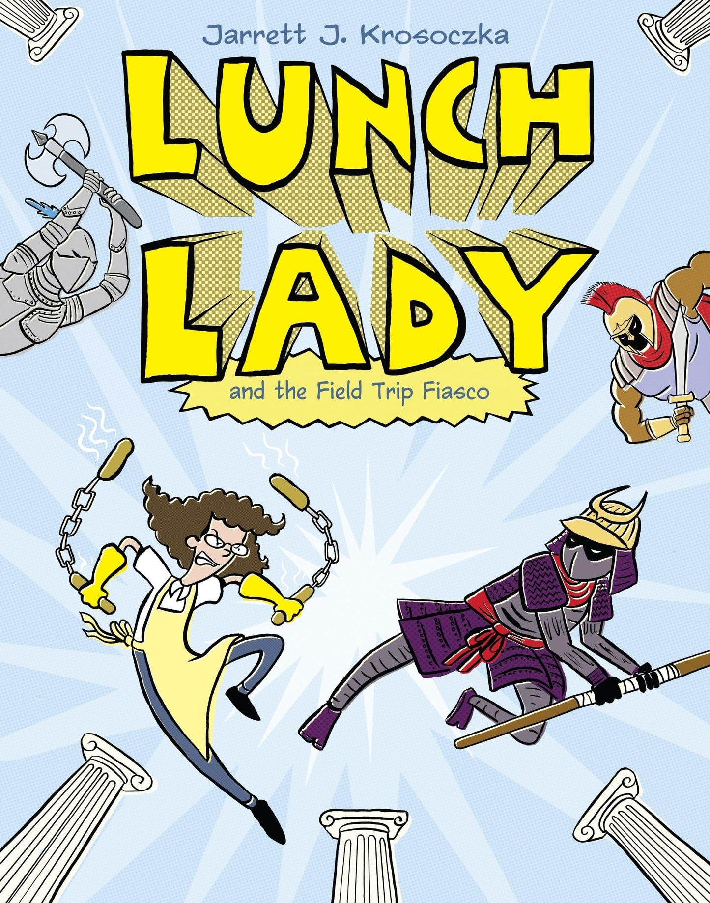 Lunch Lady and the Field Trip Fiasco: Lunch Lady #6 book cover