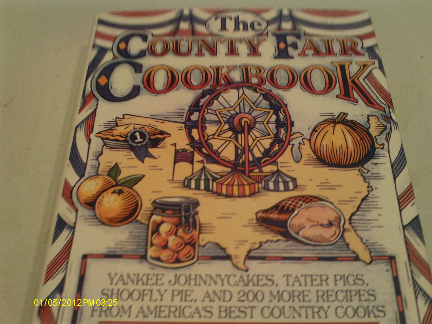 County Fair Cookbook: Yankee Johnnycakes, Tater Pigs, Shoofly Pie, & 200 More Recipes from America's Best Country Cooks book cover