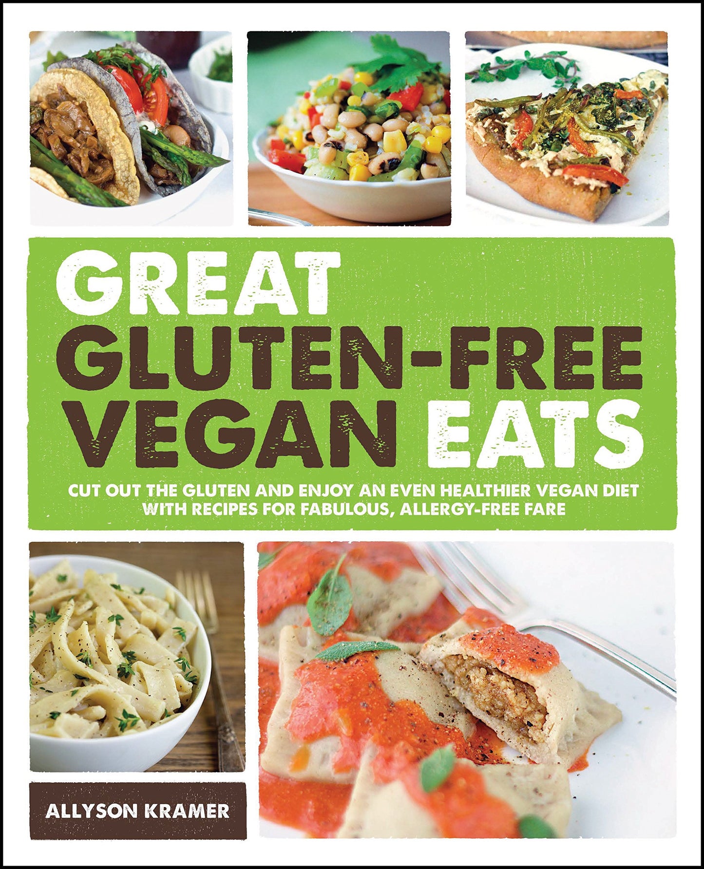Great Gluten-Free Vegan Eats: Cut Out the Gluten and Enjoy an Even Healthier Vegan Diet with Recipes for Fabulous book cover