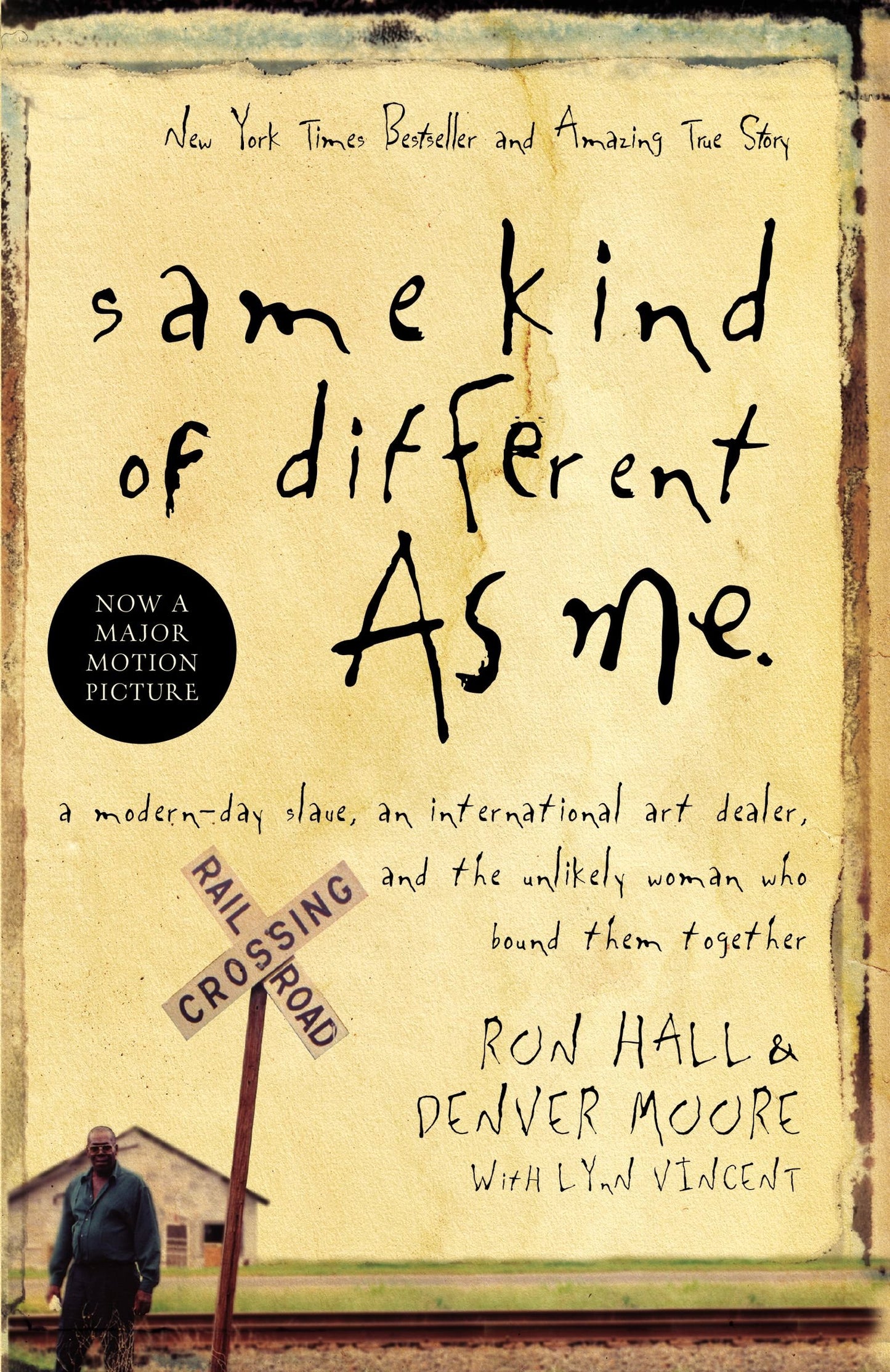 Same Kind of Different as Me: A Modern-Day Slave, an International Art Dealer, and the Unlikely Woman Who Bound Them Together book cover