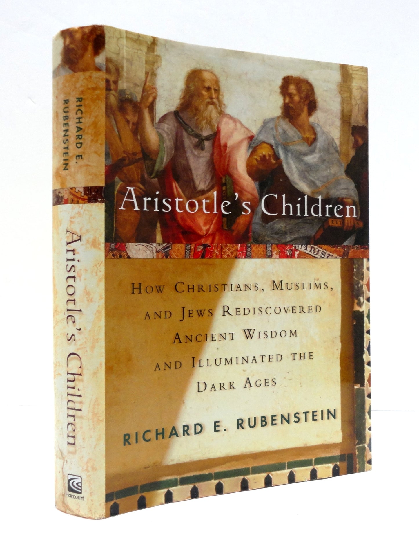 Aristotle's Children: How Christians, Muslims, and Jews Rediscovered Ancient Wisdom and Illuminated the Dark Ages book cover