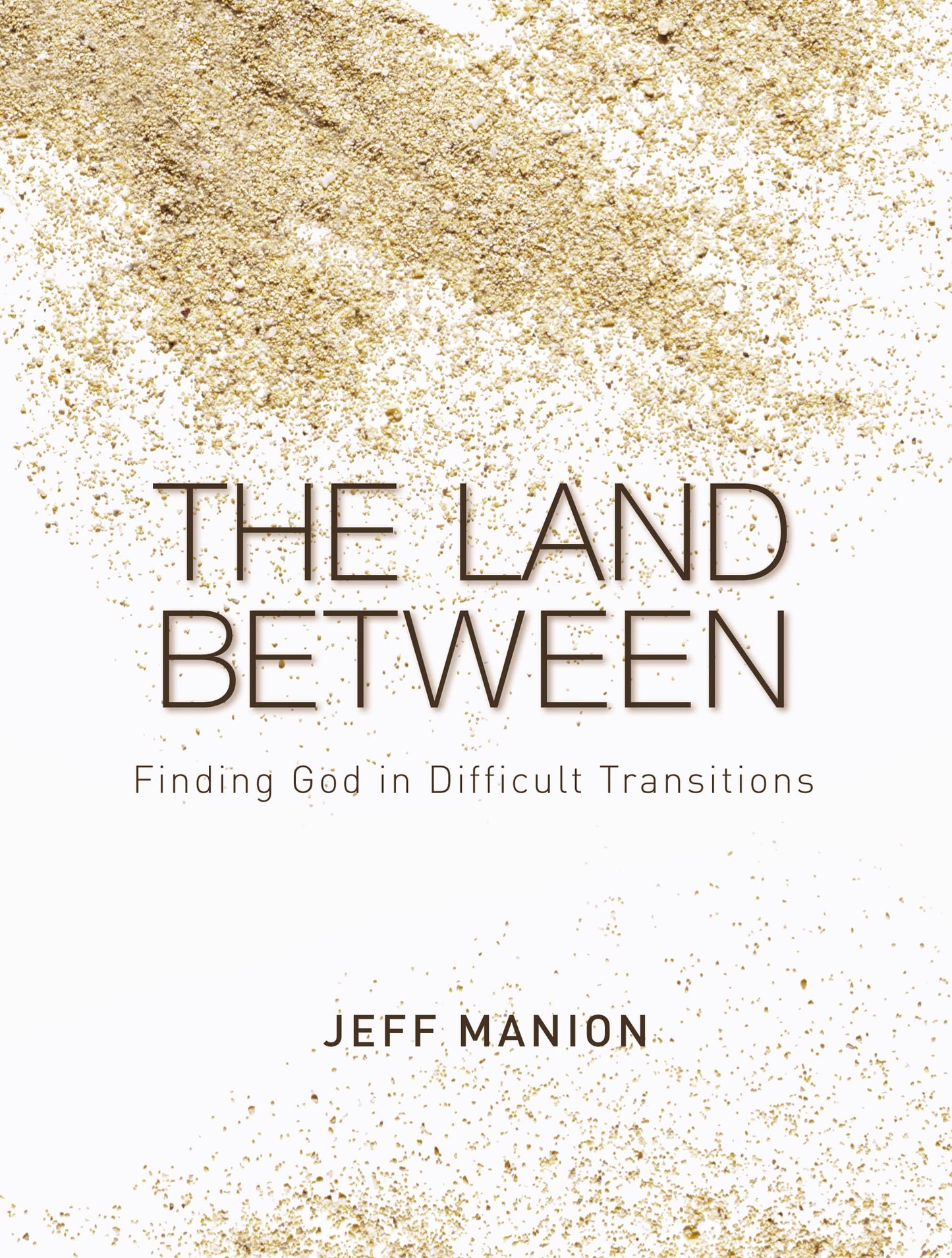 Land Between: Finding God in Difficult Transitions