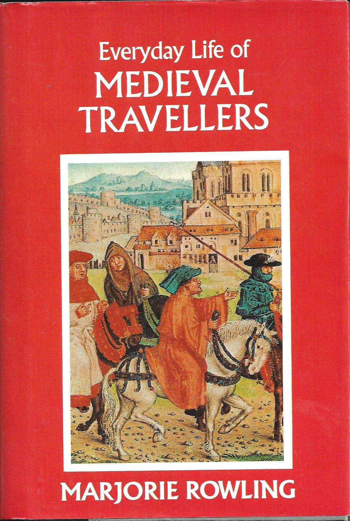 Everyday Life of Medieval Travellers (Revised) book cover