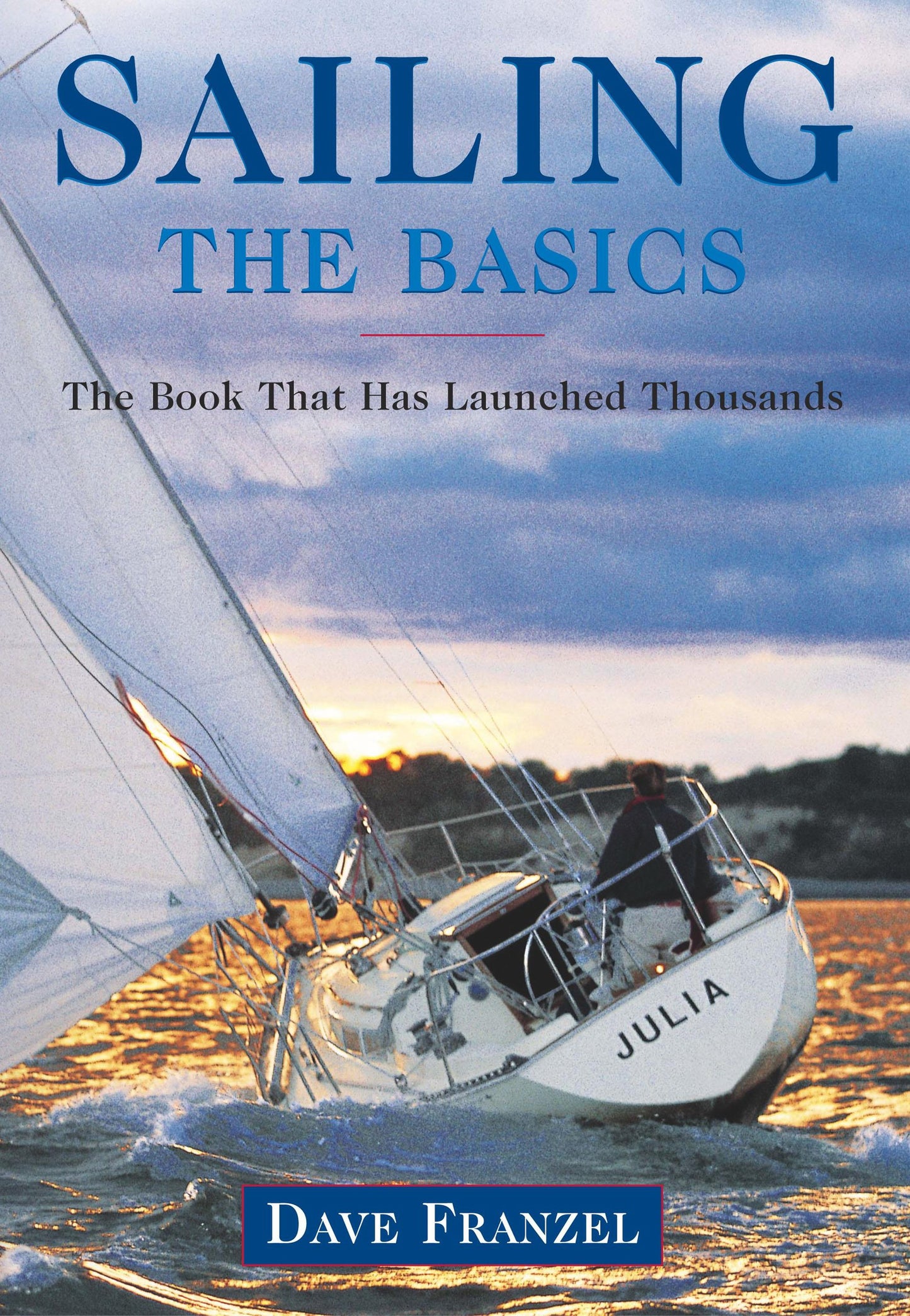 Sailing: The Basics: The Book That Has Launched Thousands book cover