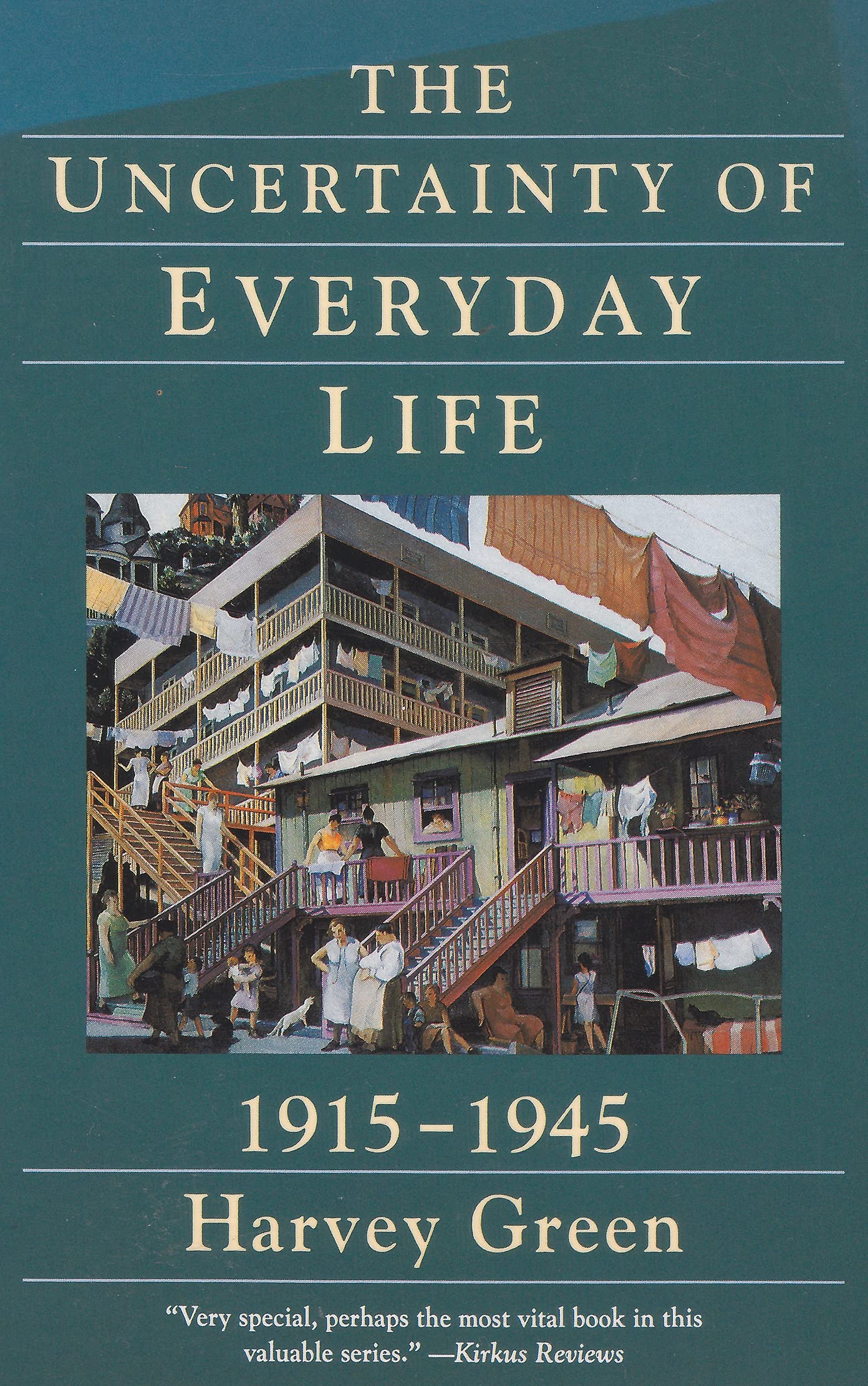 Uncertainty of Everyday Life, Nineteen Fifteen-Nineteen Forty-Five
