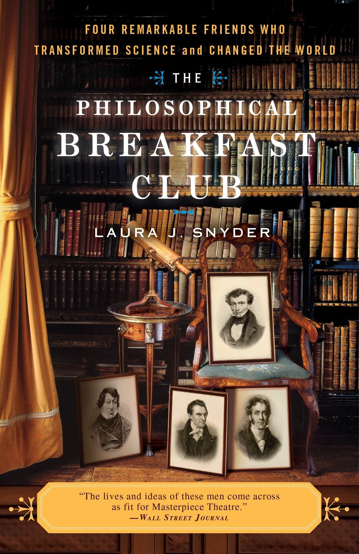 Philosophical Breakfast Club: Four Remarkable Friends Who Transformed Science and Changed the World book cover