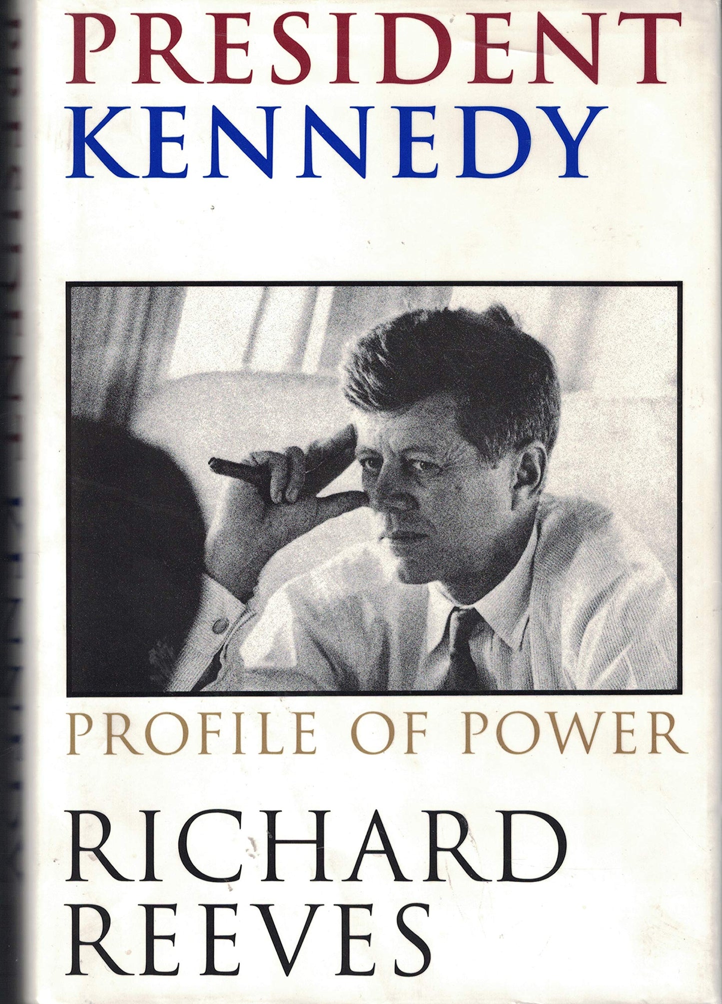 President Kennedy: Profile of Power book cover