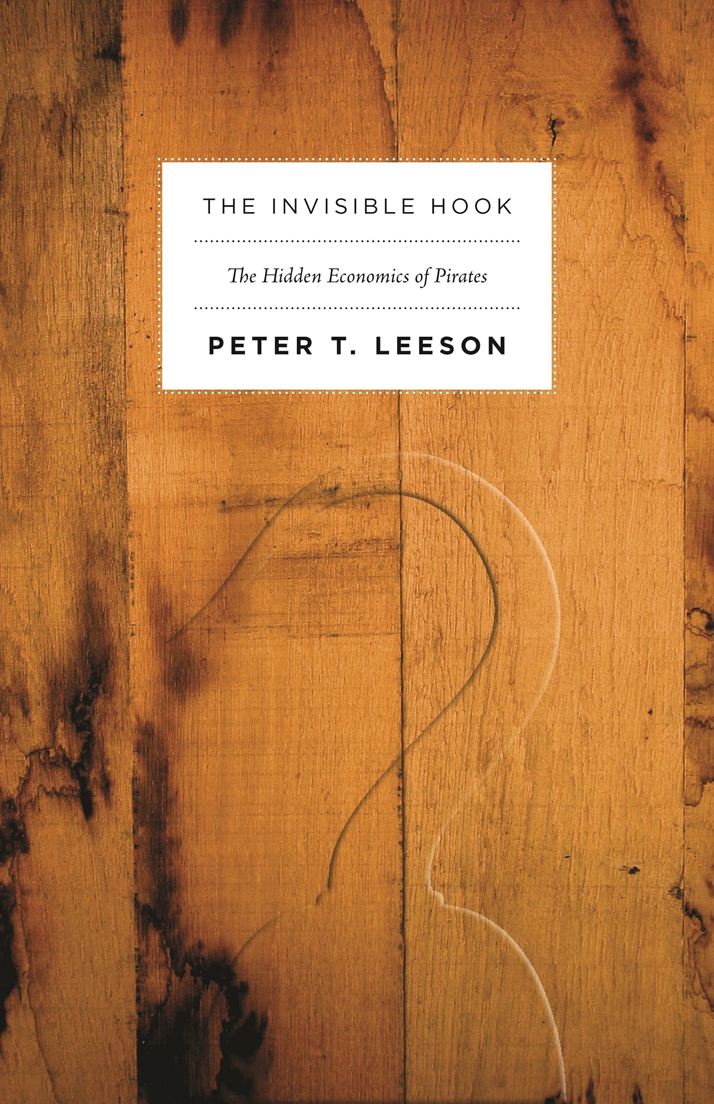 Invisible Hook: The Hidden Economics of Pirates book cover
