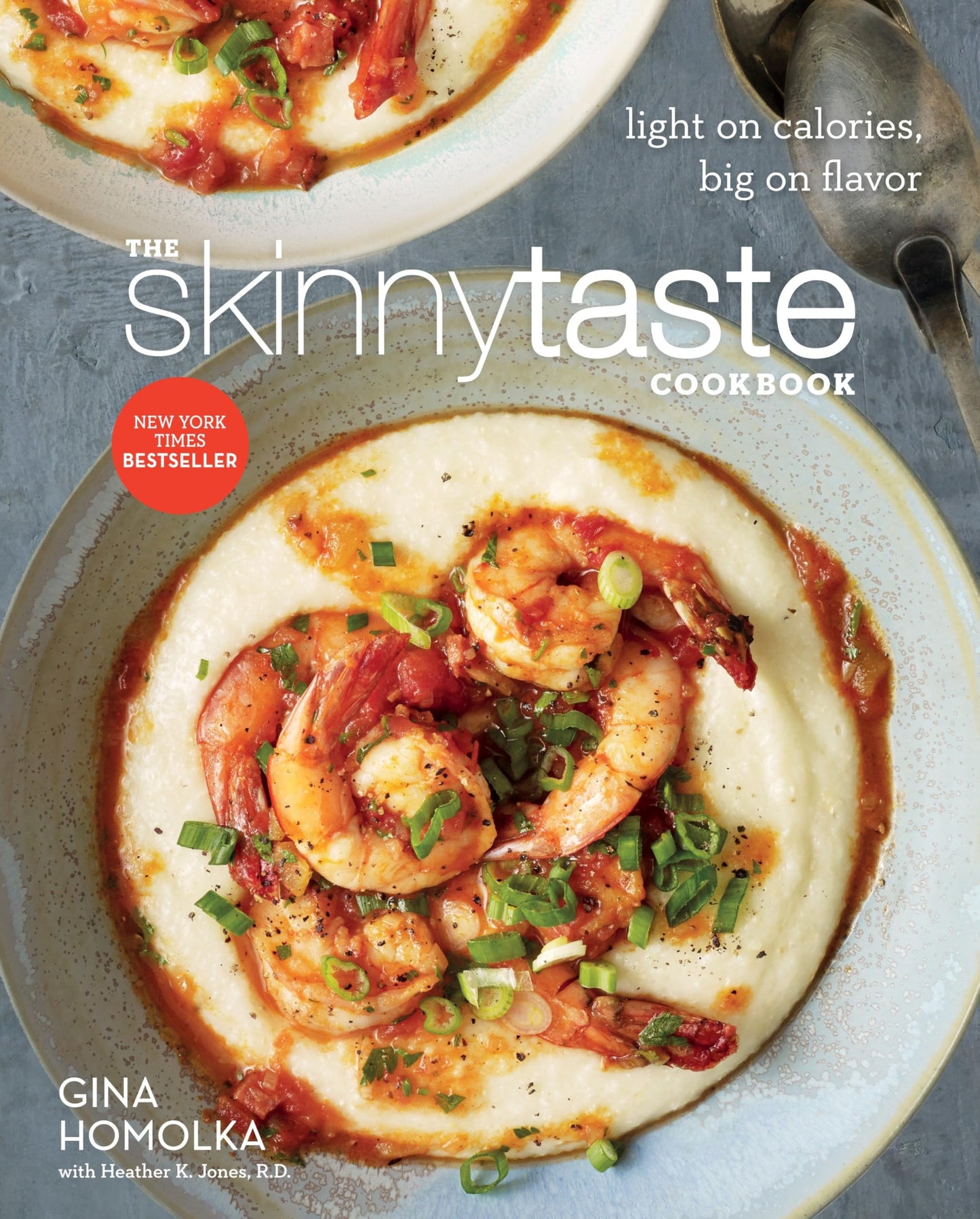 Skinnytaste Cookbook: Light on Calories, Big on Flavor book cover