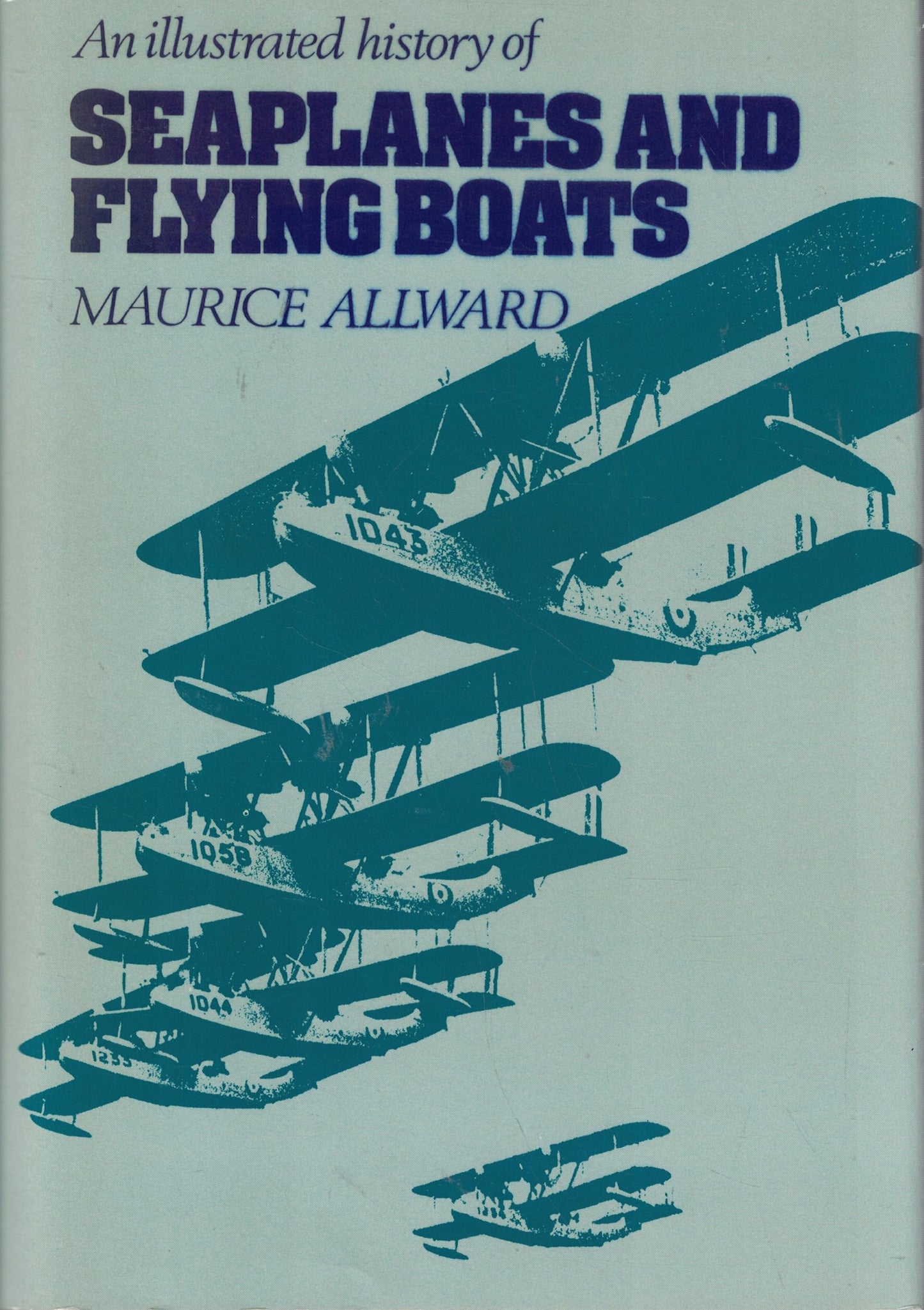 Illustrated History of Seaplanes & Flying Boats book cover