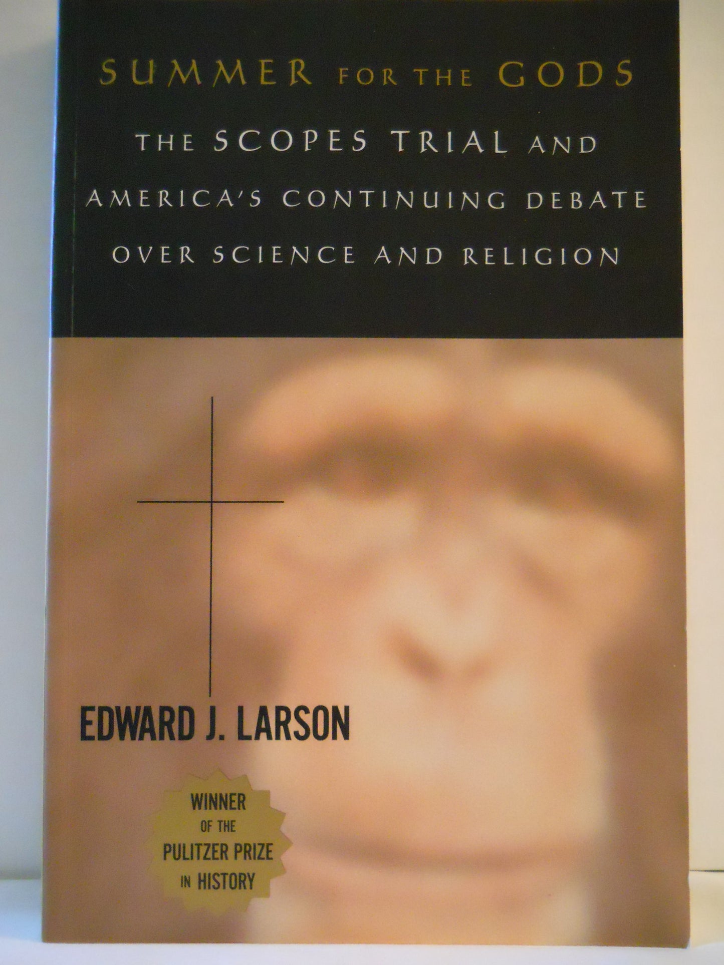 Summer for the Gods: The Scopes Trial and America's Continuing Debate over Science and Religion book cover