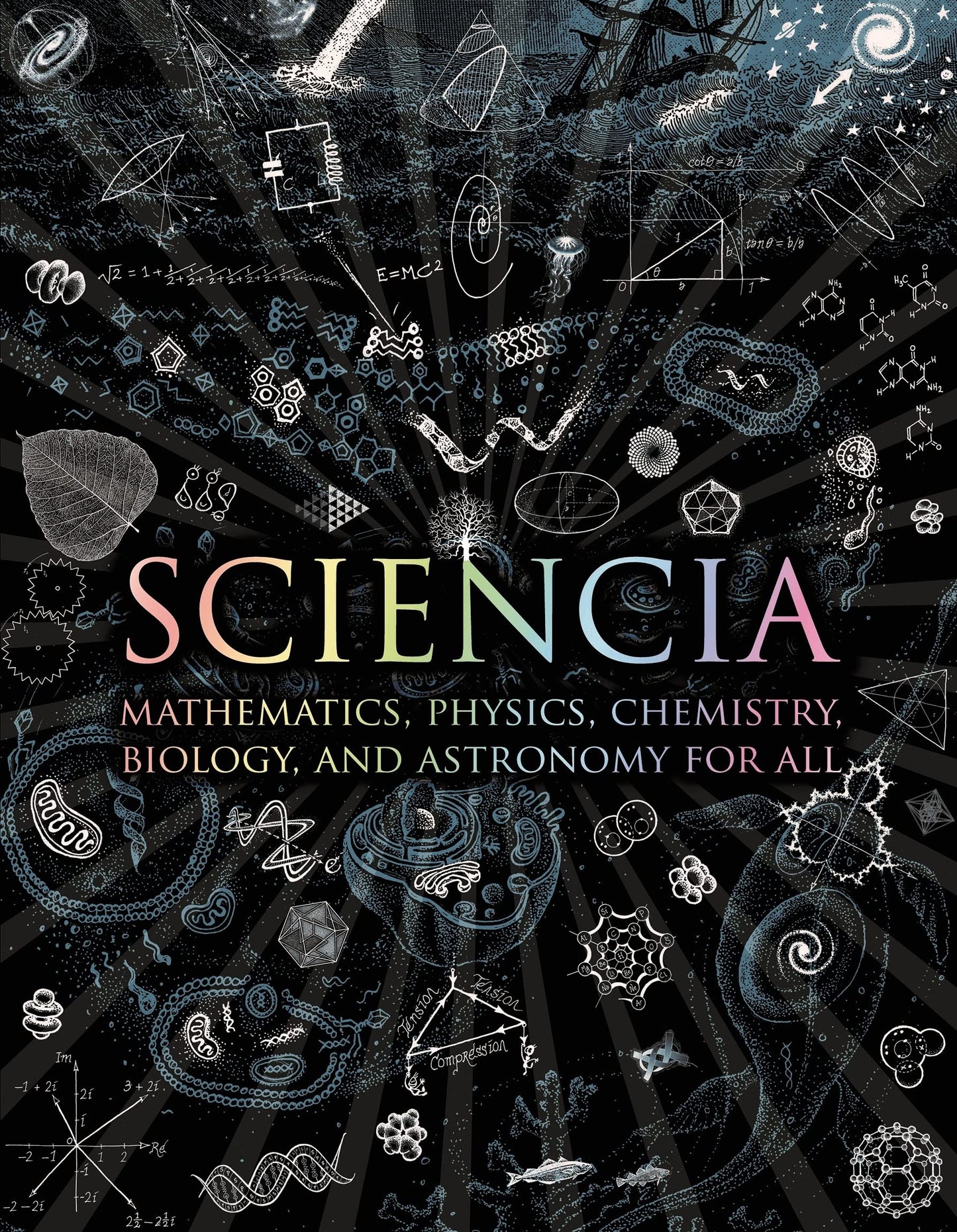 Sciencia: Mathematics, Physics, Chemistry, Biology, and Astronomy for All book cover