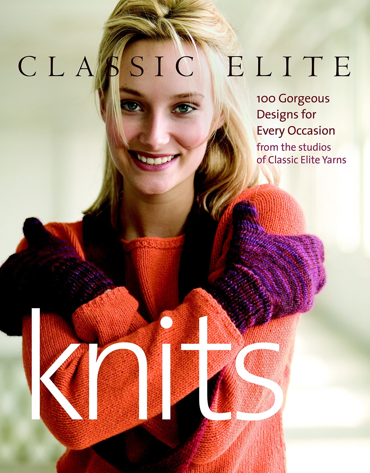 Classic Elite Knits: 100 Gorgeous Designs for Every Occasion book cover