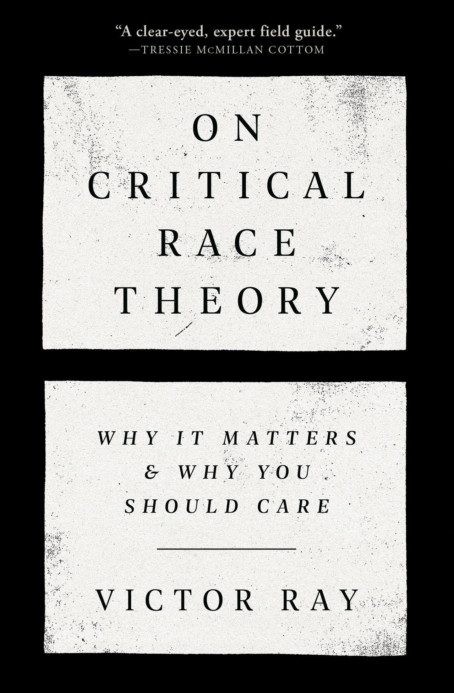 On Critical Race Theory: Why It Matters & Why You Should Care