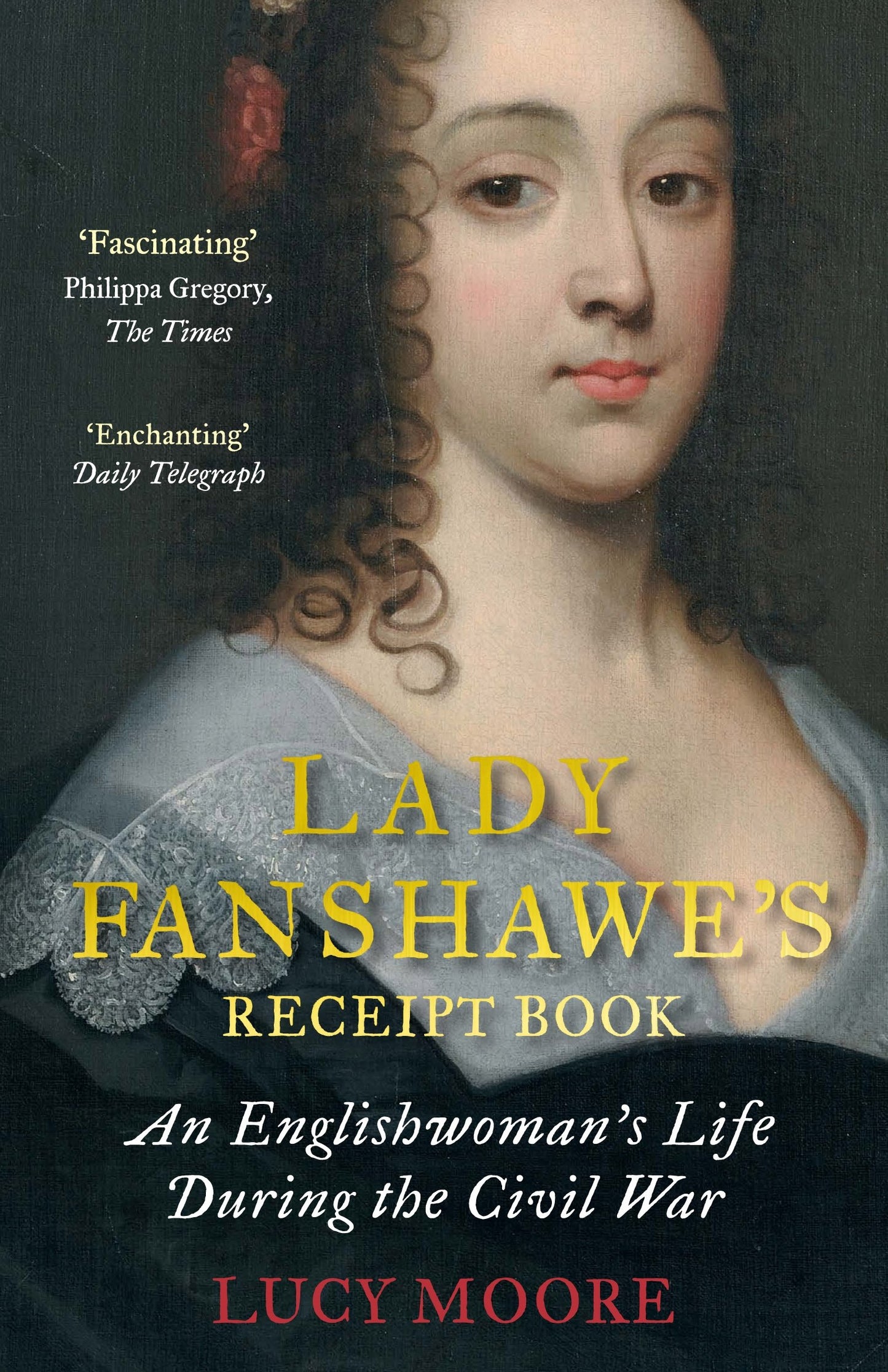 Lady Fanshawe's Receipt Book: An Englishwoman's Life During the Civil War (None) book cover