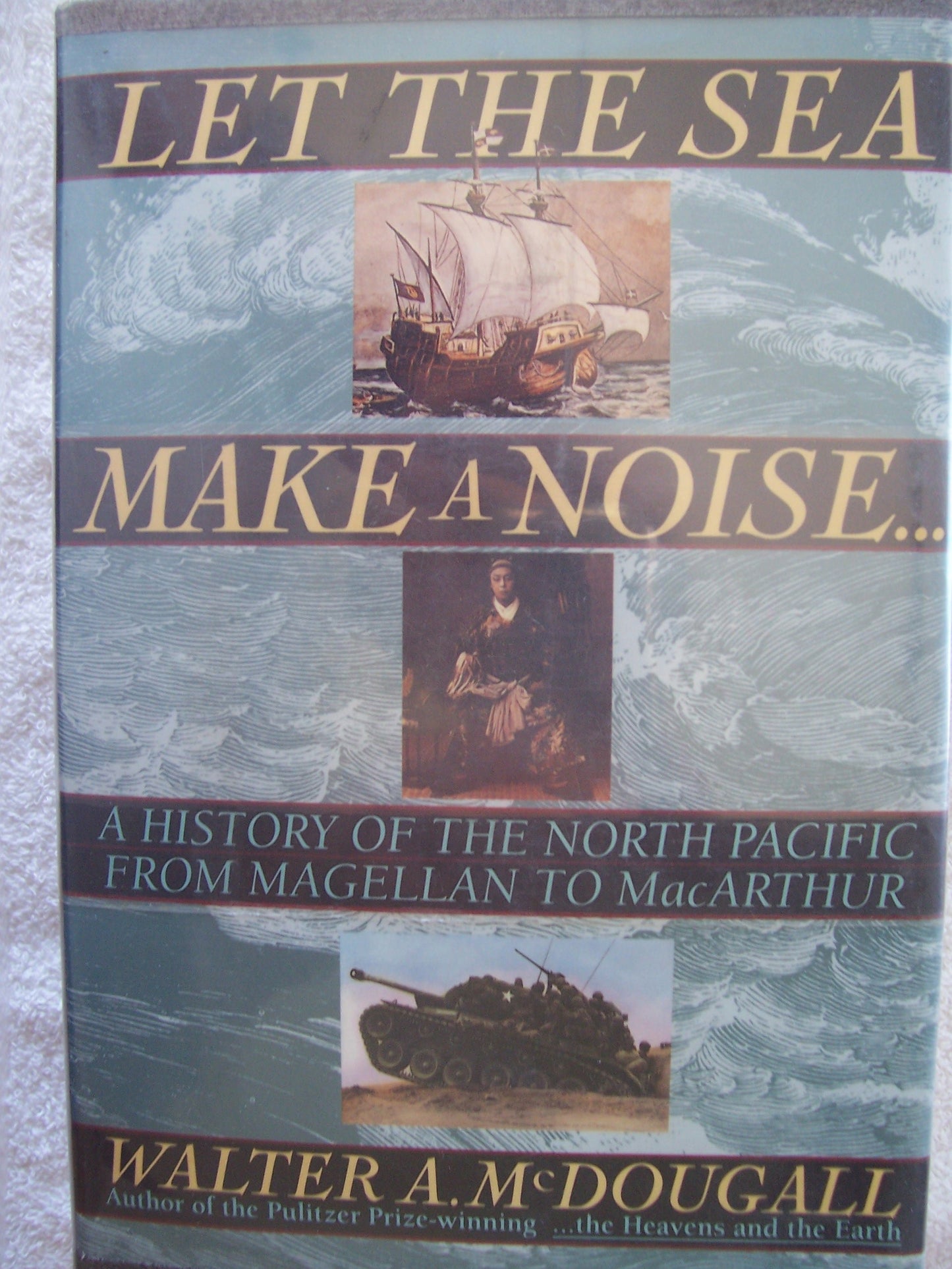 Let the Sea Make a Noise: A History of the North Pacific from Magellan to MacArthur book cover