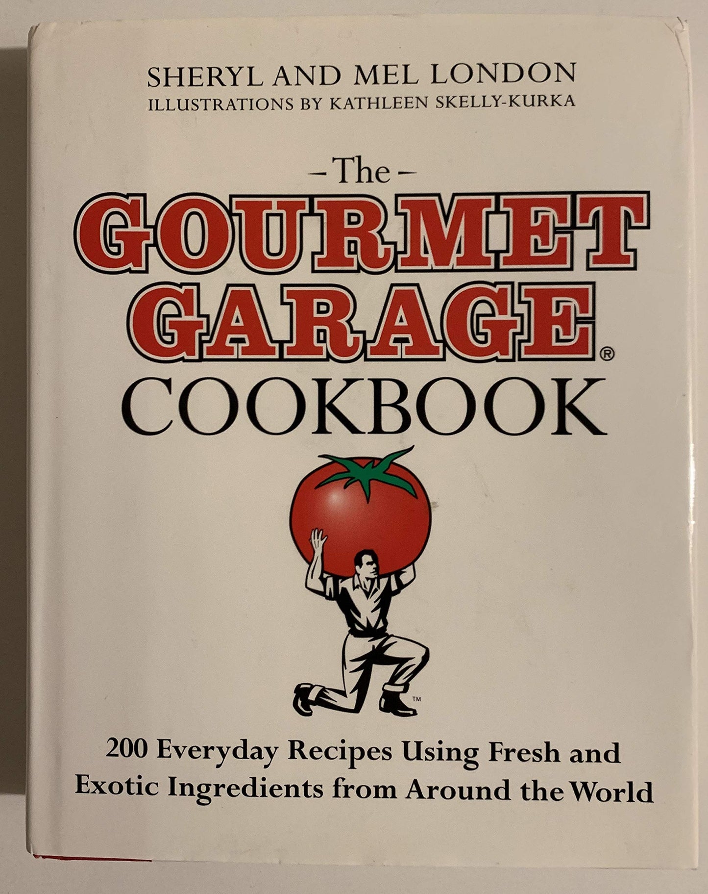Gourmet Garage Cookbook: 200 Everyday Recipes Using Fresh and Exotic Ingredients from Around the World book cover