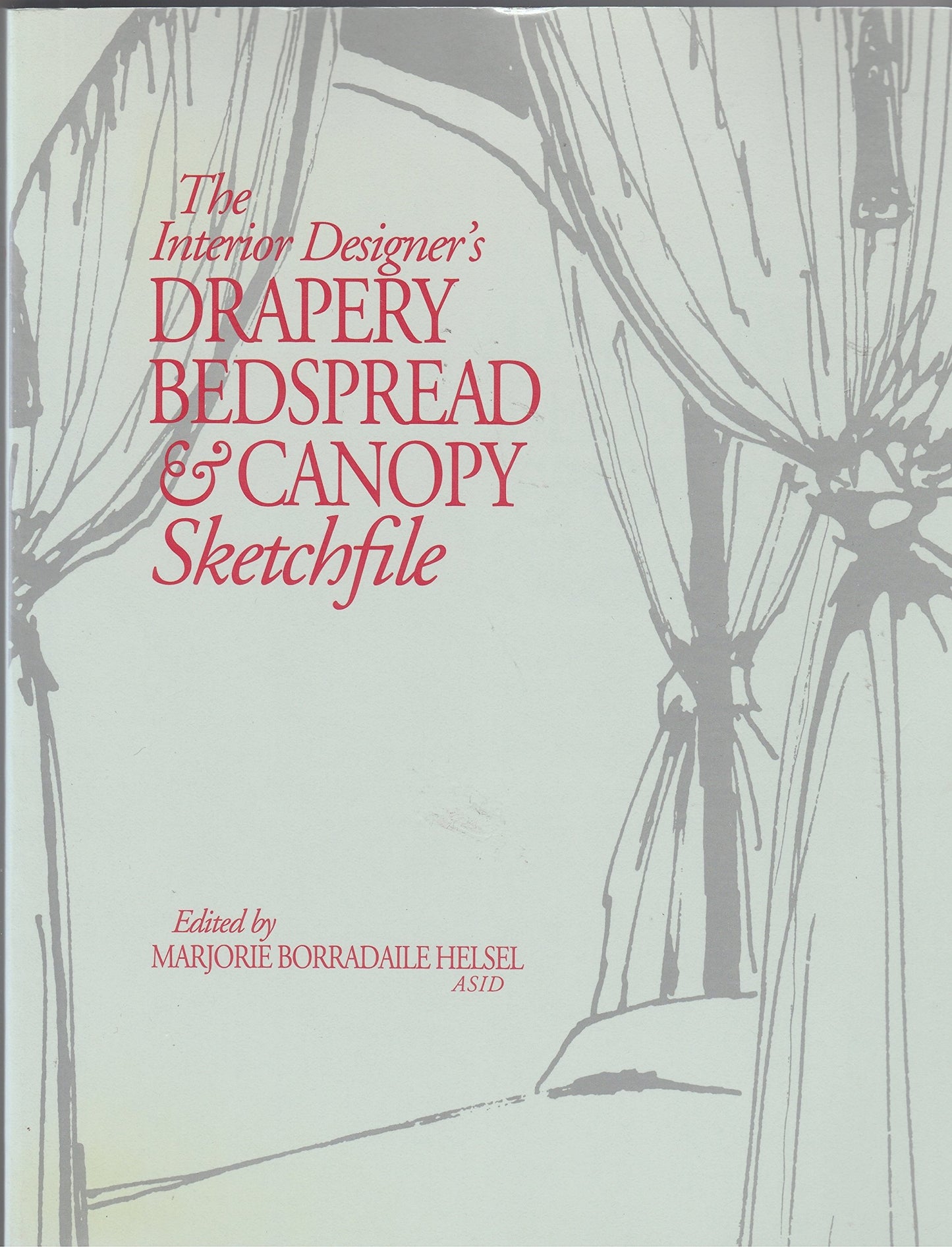 Interior Designer's Drapery, Bedspread and Canopy Sketchfile (Revised) book cover