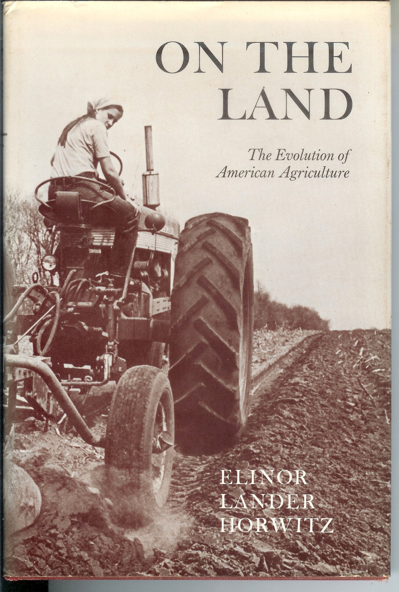 On the Land: American Agriculture from Past to Present book cover