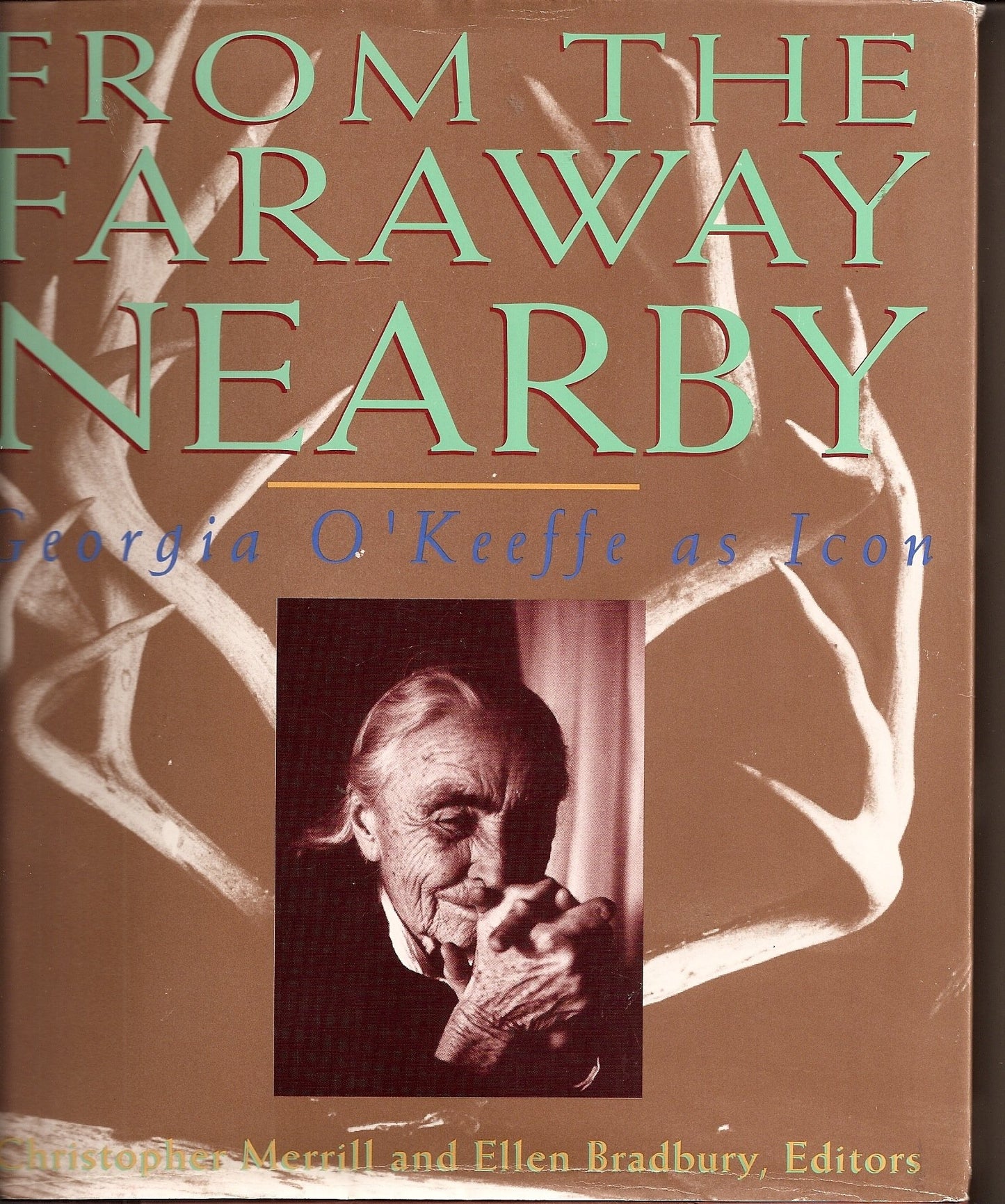 From the Faraway Nearby: Georgia O'Keeffe as Icon book cover