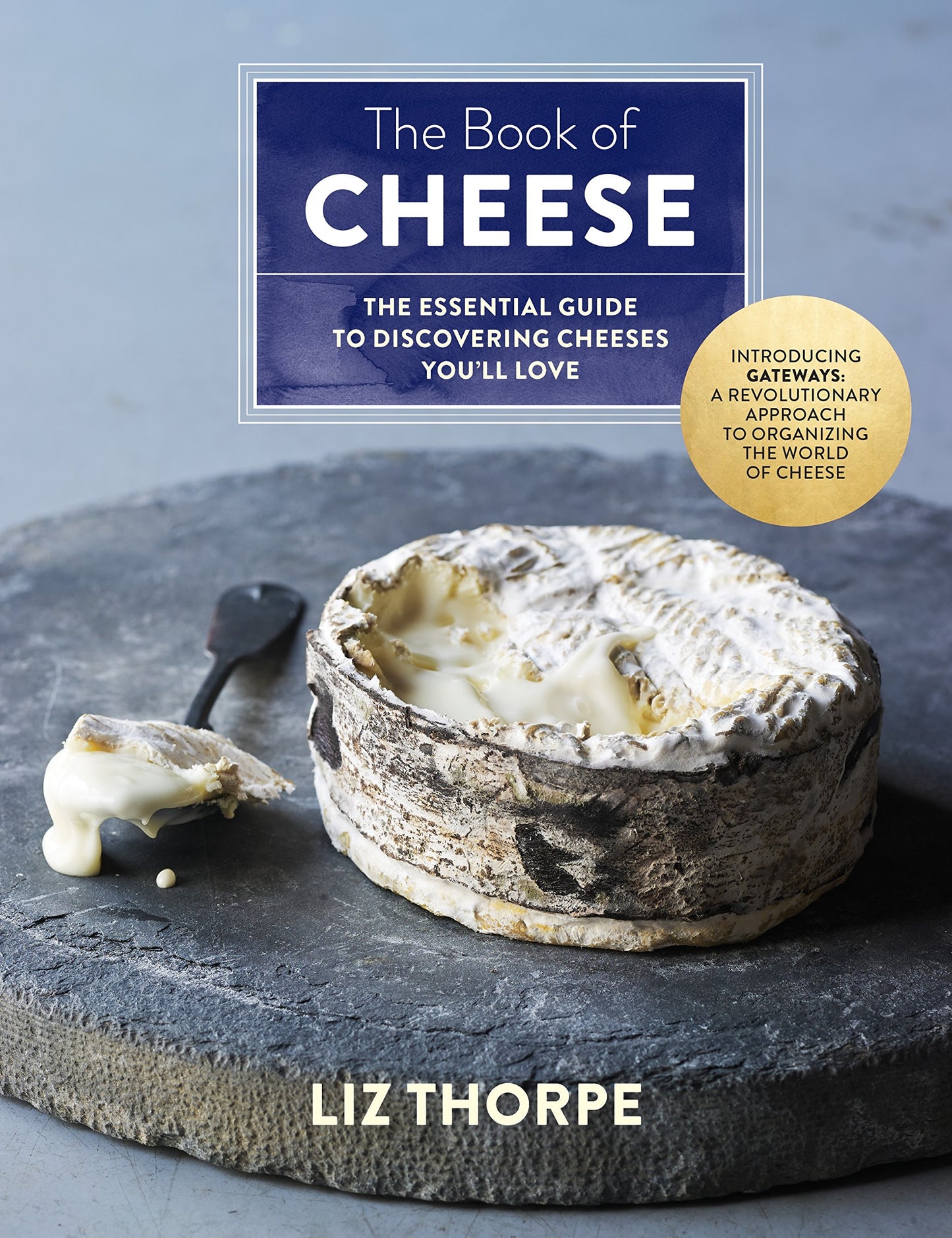 Book of Cheese: The Essential Guide to Discovering Cheeses You'll Love book cover