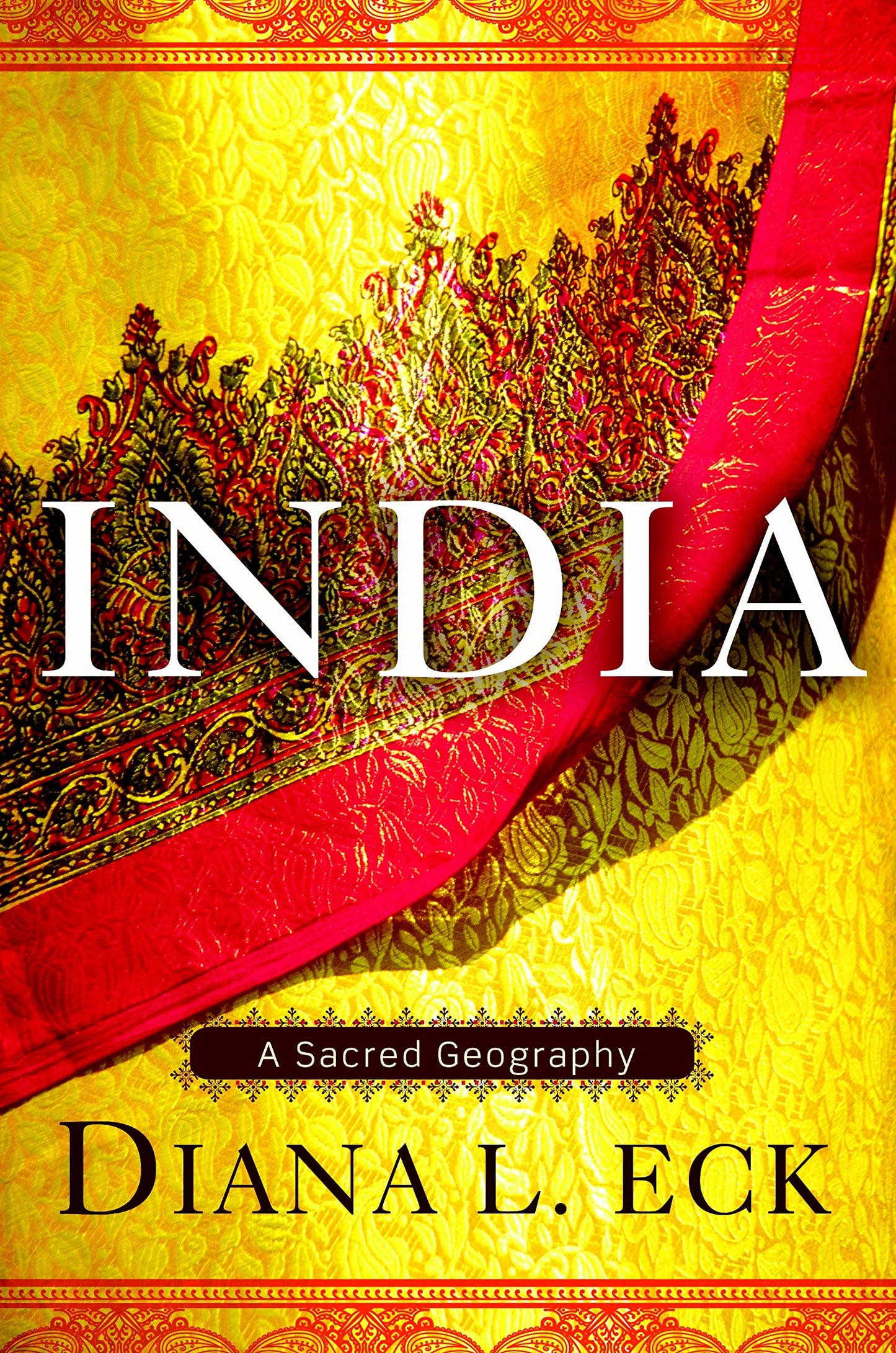 India: A Sacred Geography book cover