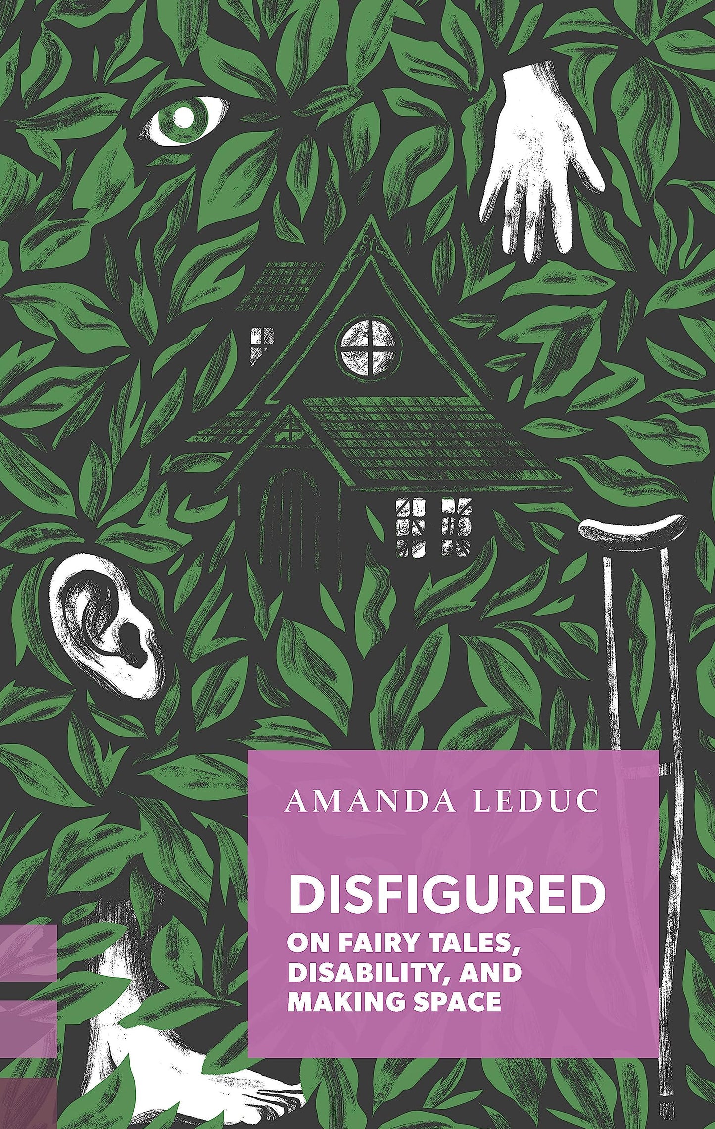 Disfigured: On Fairy Tales, Disability, and Making Space book cover