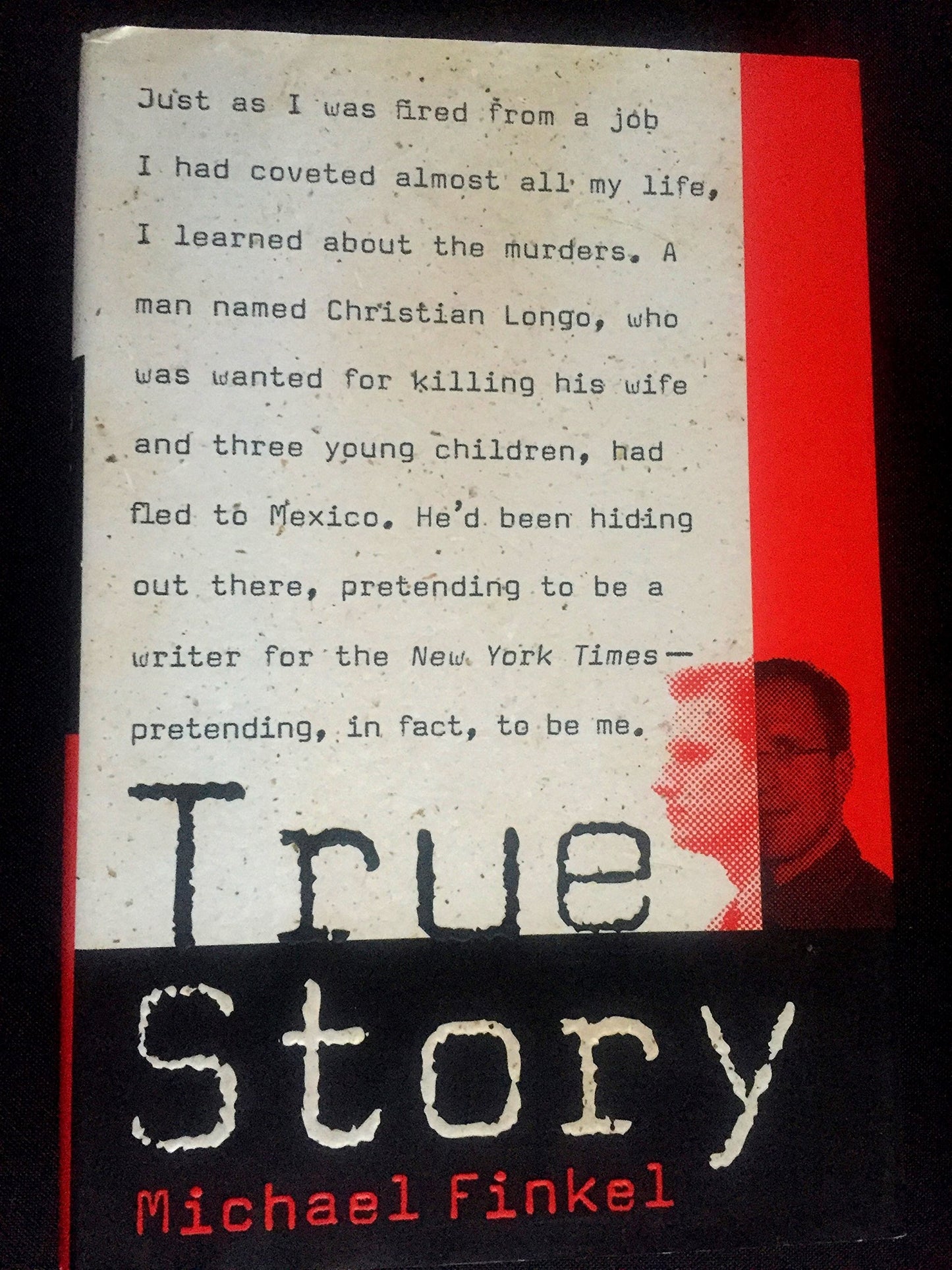 True Story: Murder, Memoir, Mea Culpa book cover