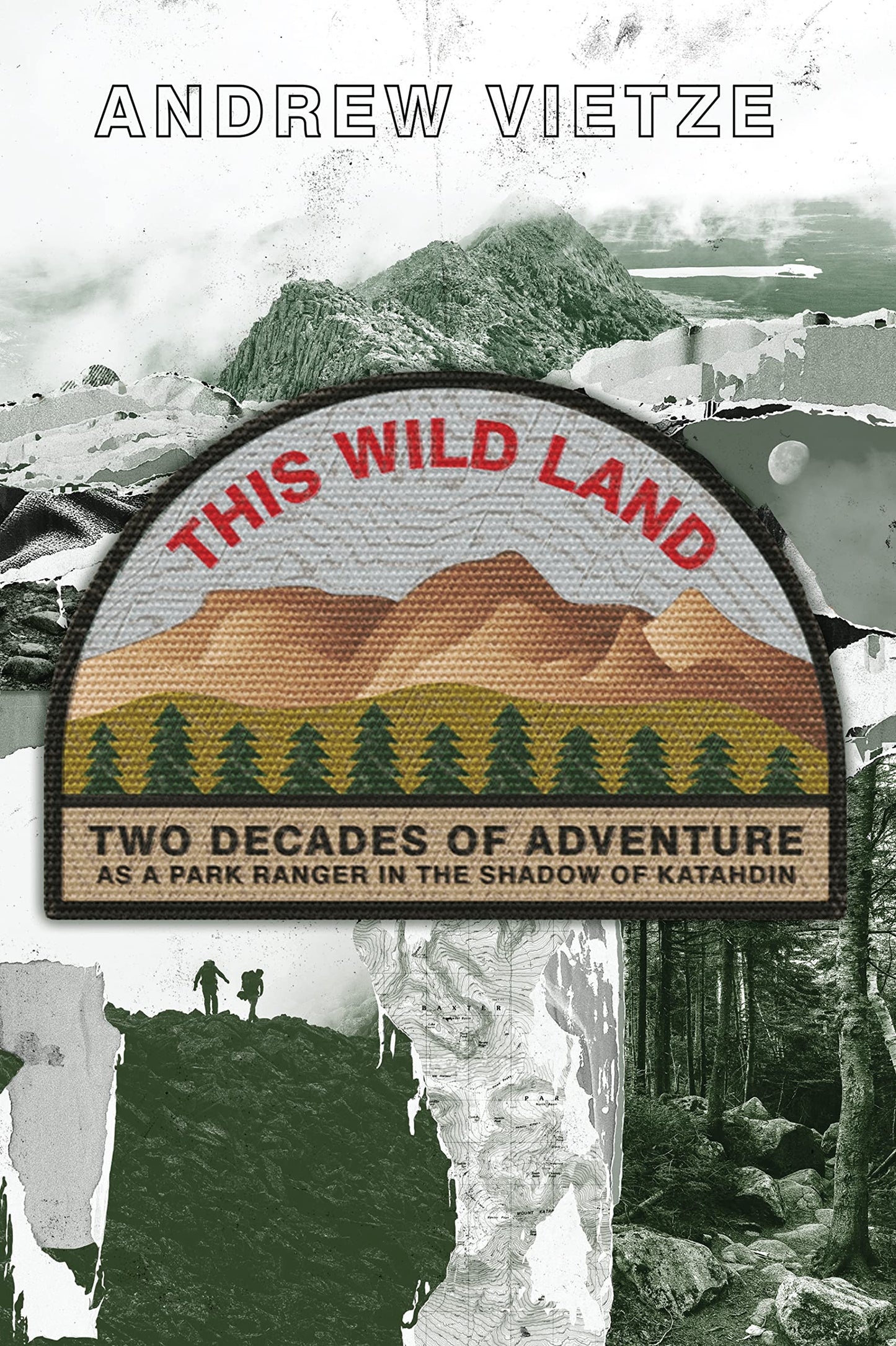 This Wild Land: Two Decades of Adventure as a Park Ranger in the Shadow of Katahdin book cover