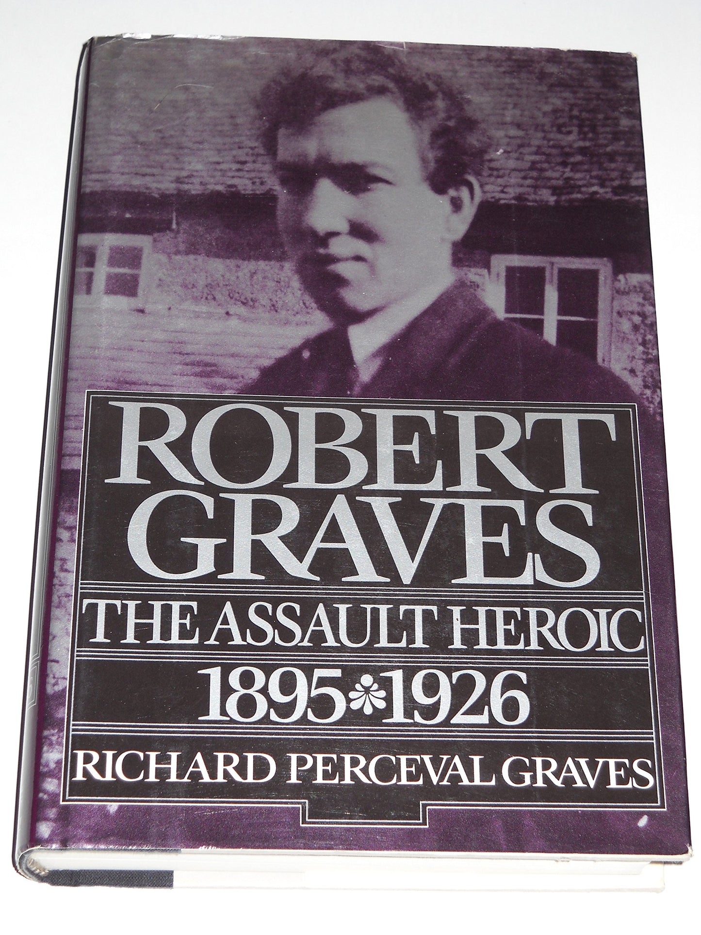 Robert Graves: 2volume 1: The Assault Heroic (American) book cover