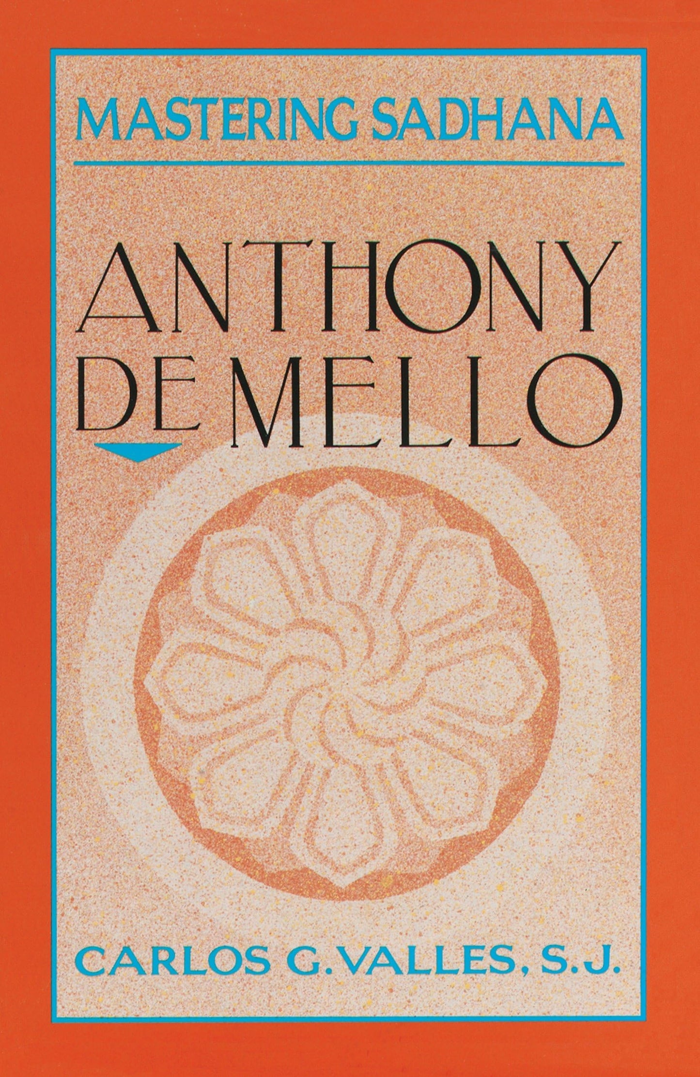 Mastering Sadhana: On Retreat With Anthony De Mello book cover