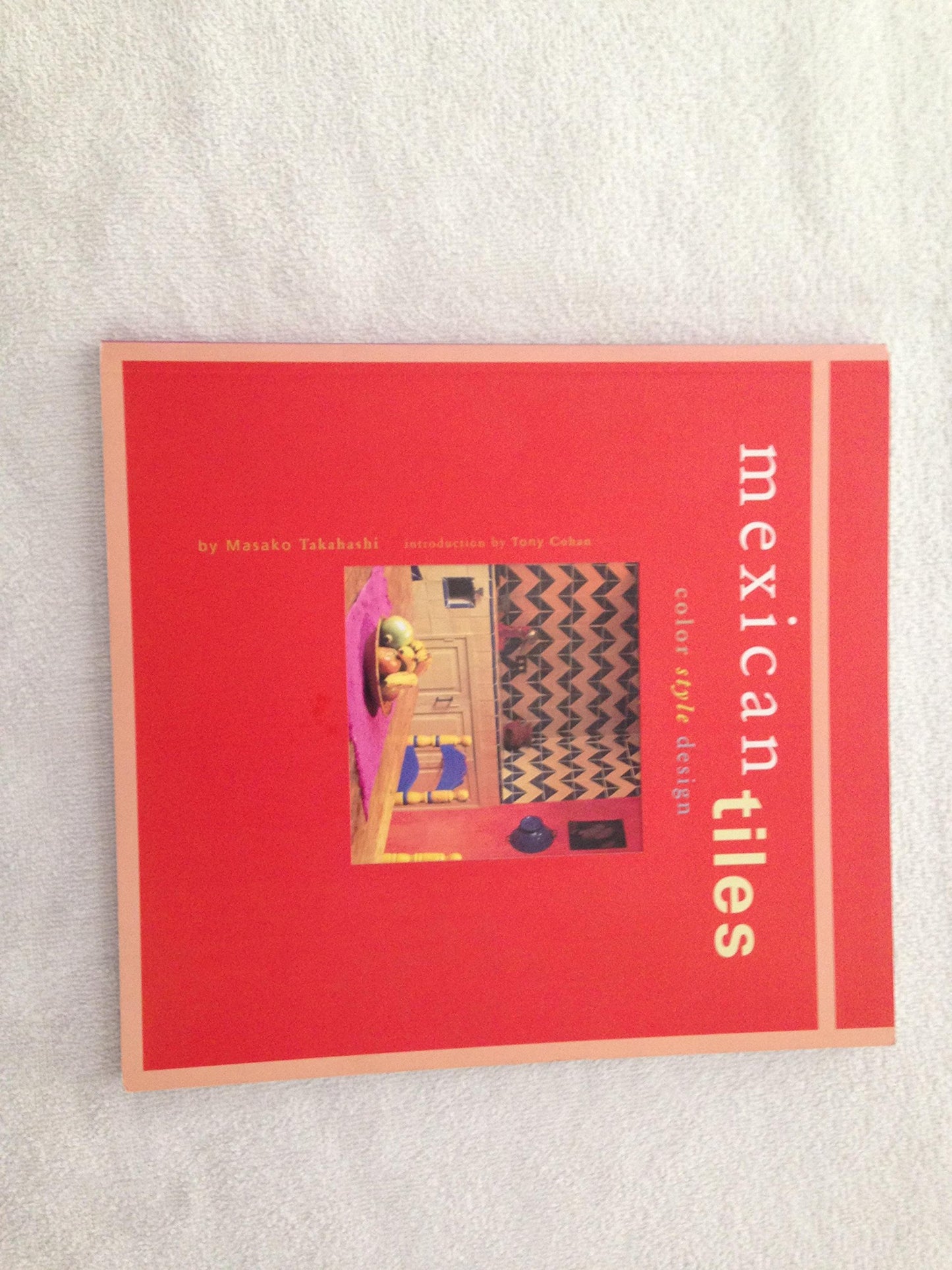 Mexican Tiles: Color, Style, Design book cover