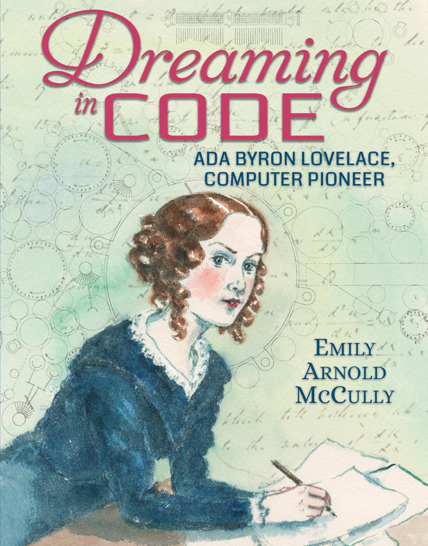 Dreaming in Code: ADA Byron Lovelace, Computer Pioneer