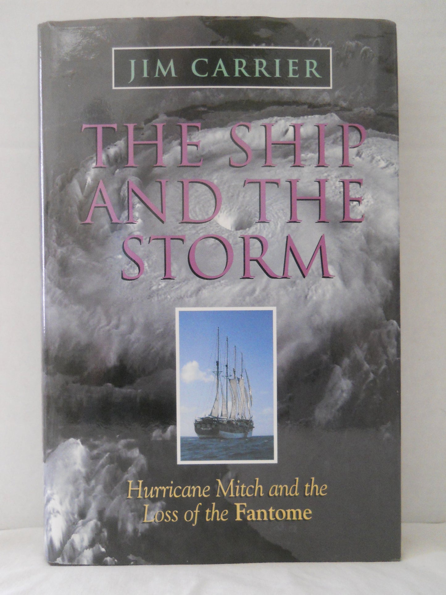 Ship and the Storm: Hurricane Mitch and the Loss of the Fantome