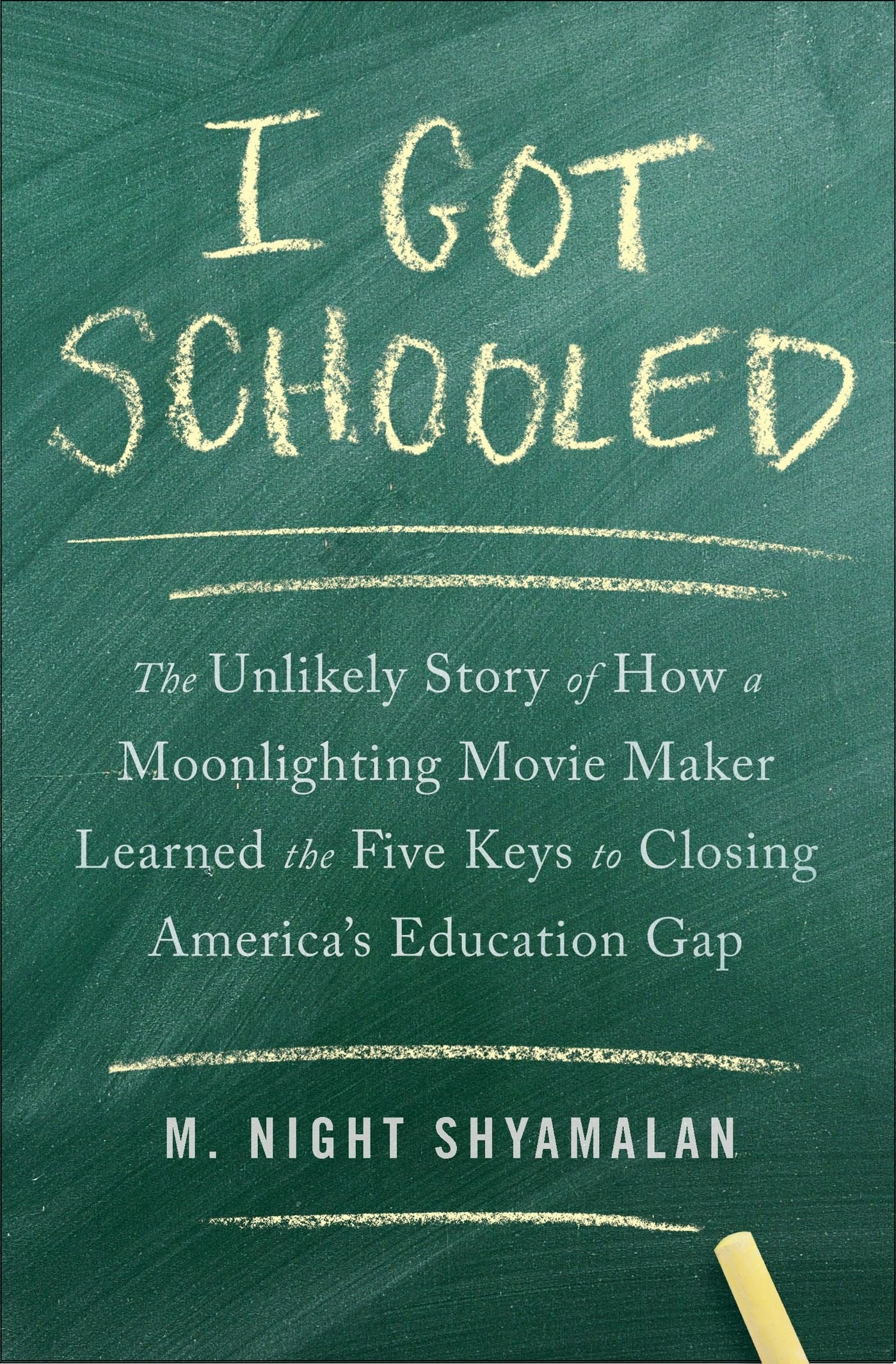I Got Schooled: The Unlikely Story of How a Moonlighting Movie Maker Learned the Five Keys to Closing America's Education Gap book cover