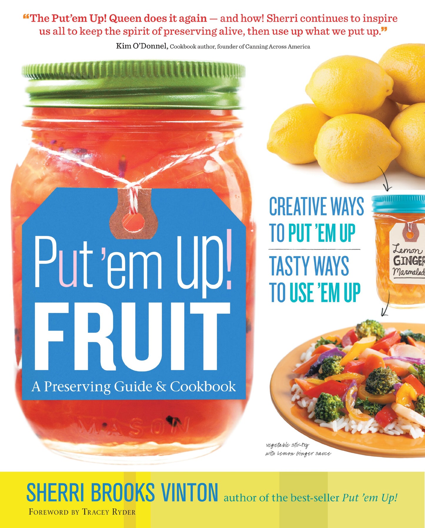 Put 'em Up! Fruit: A Preserving Guide & Cookbook: Creative Ways to Put 'em Up, Tasty Ways to Use 'em Up book cover